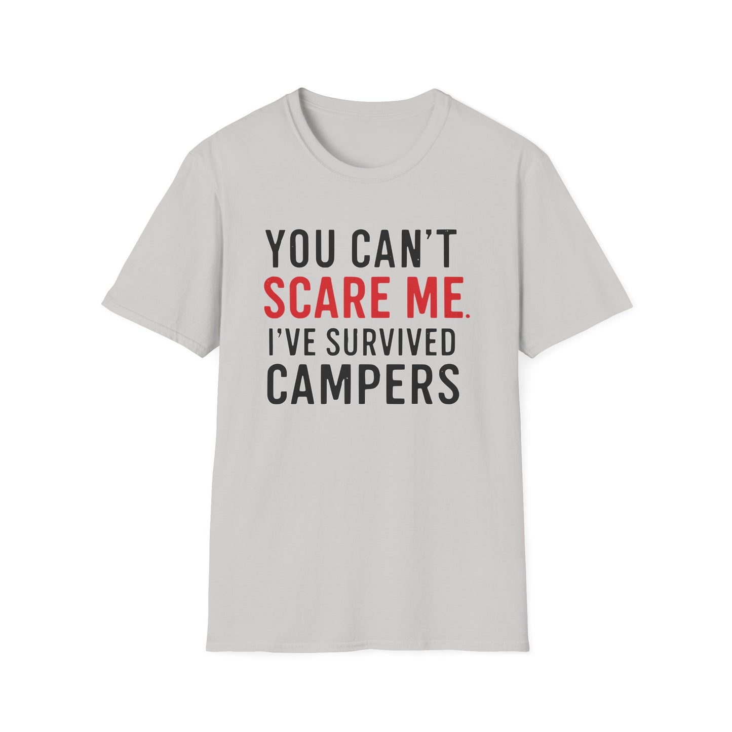 YOU CAN'T SCARE ME I'VE SURVIVED CAMPERS