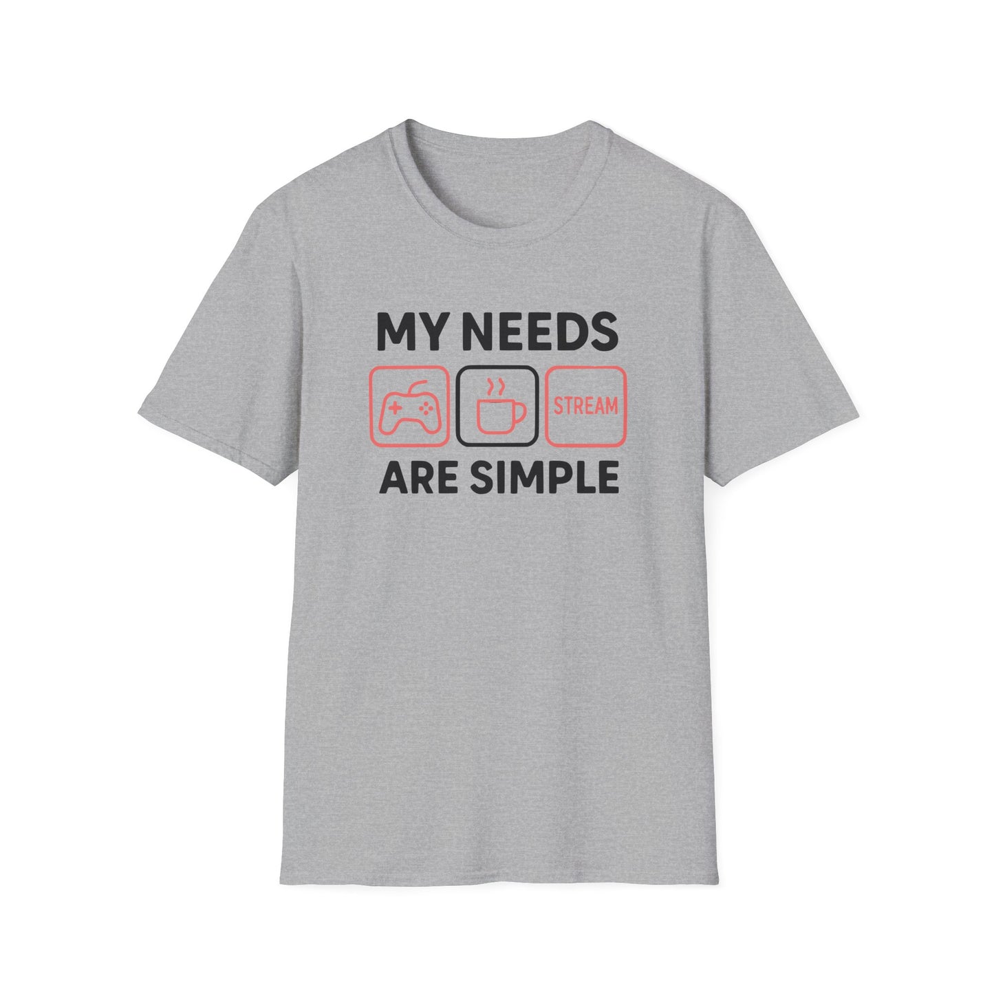 MY NEEDS ARE SIMPLE T-Shirt