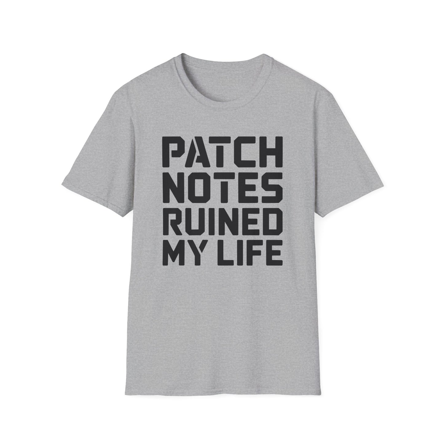 PATCH NOTES RUINED MY LIFE T-Shirt