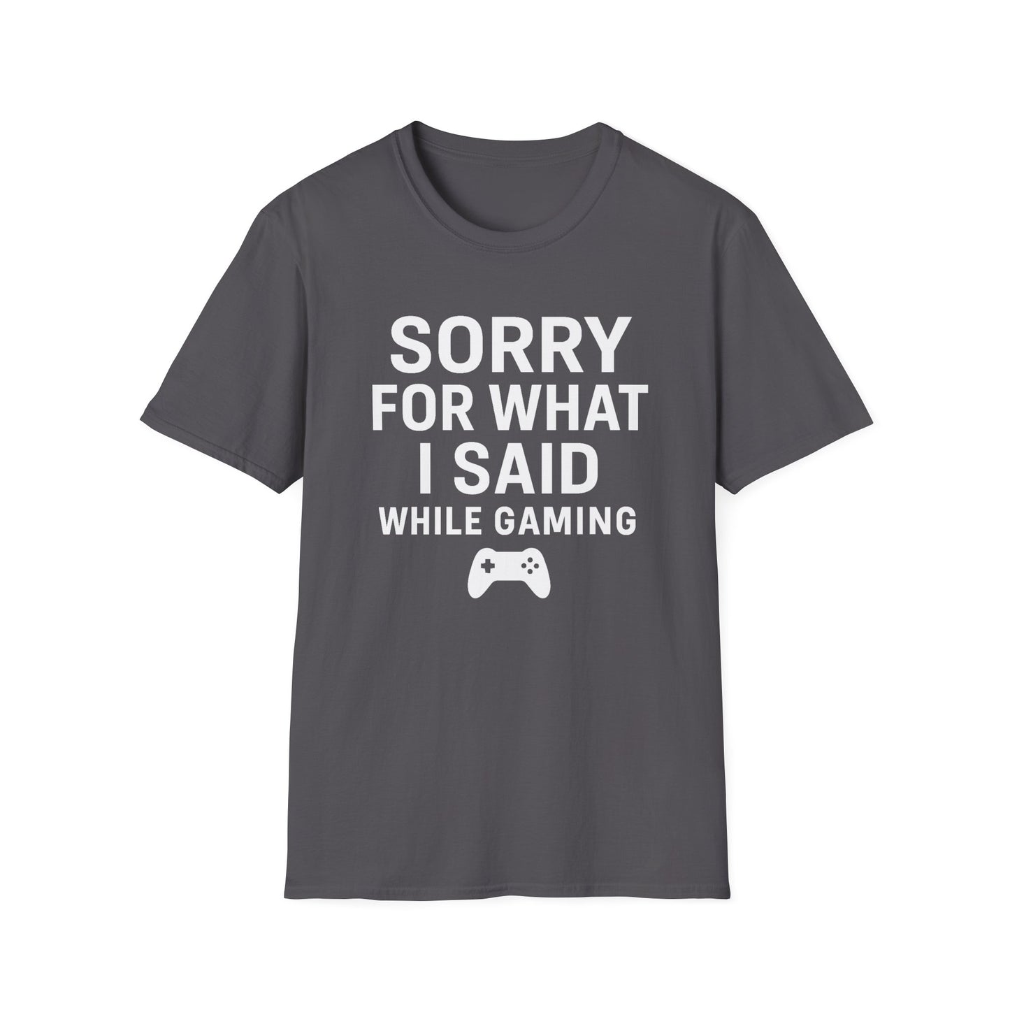Gaming T-Shirt - Sorry For What I Said While Gaming
