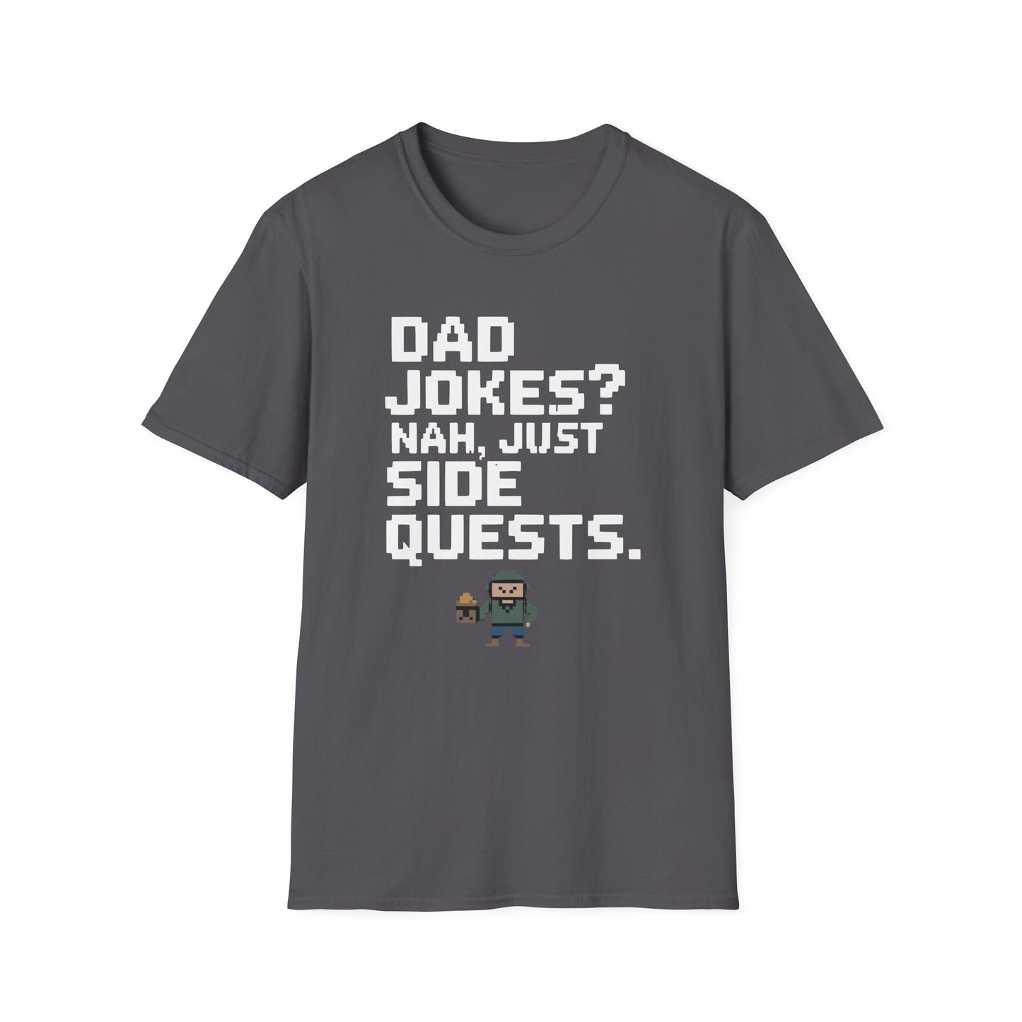 DAD JOKES? NAH, JUST SIDE QUESTS. T-Shirt