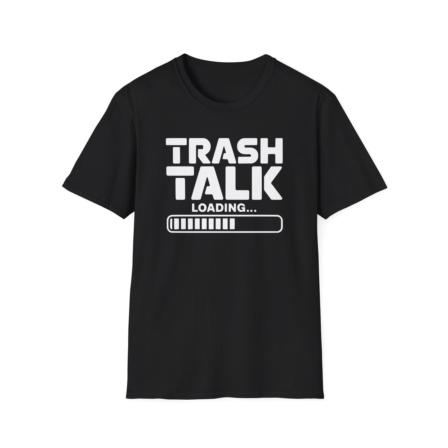 TRASH TALK LOADING... T-Shirt