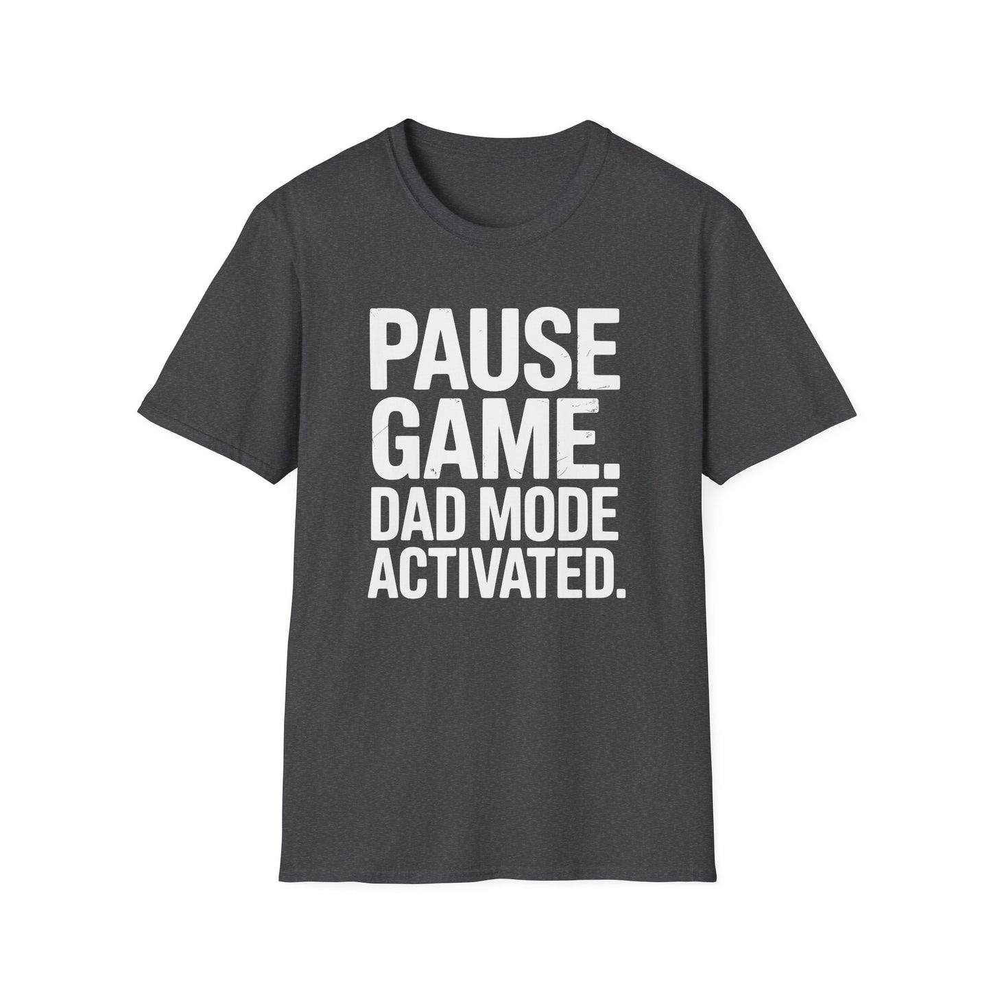 PAUSE GAME. DAD MODE ACTIVATED T-Shirt