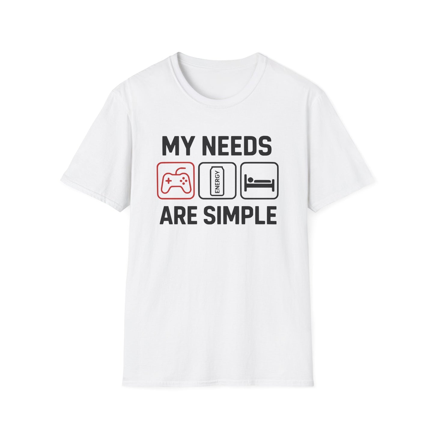 MY NEEDS ARE SIMPLE T-Shirt