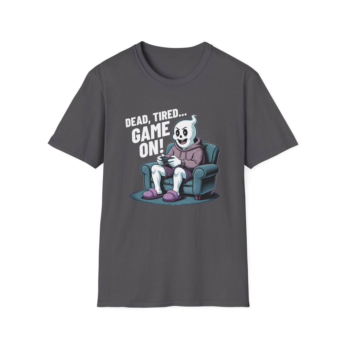 DEAD, TIRED... GAME ON! T-Shirt