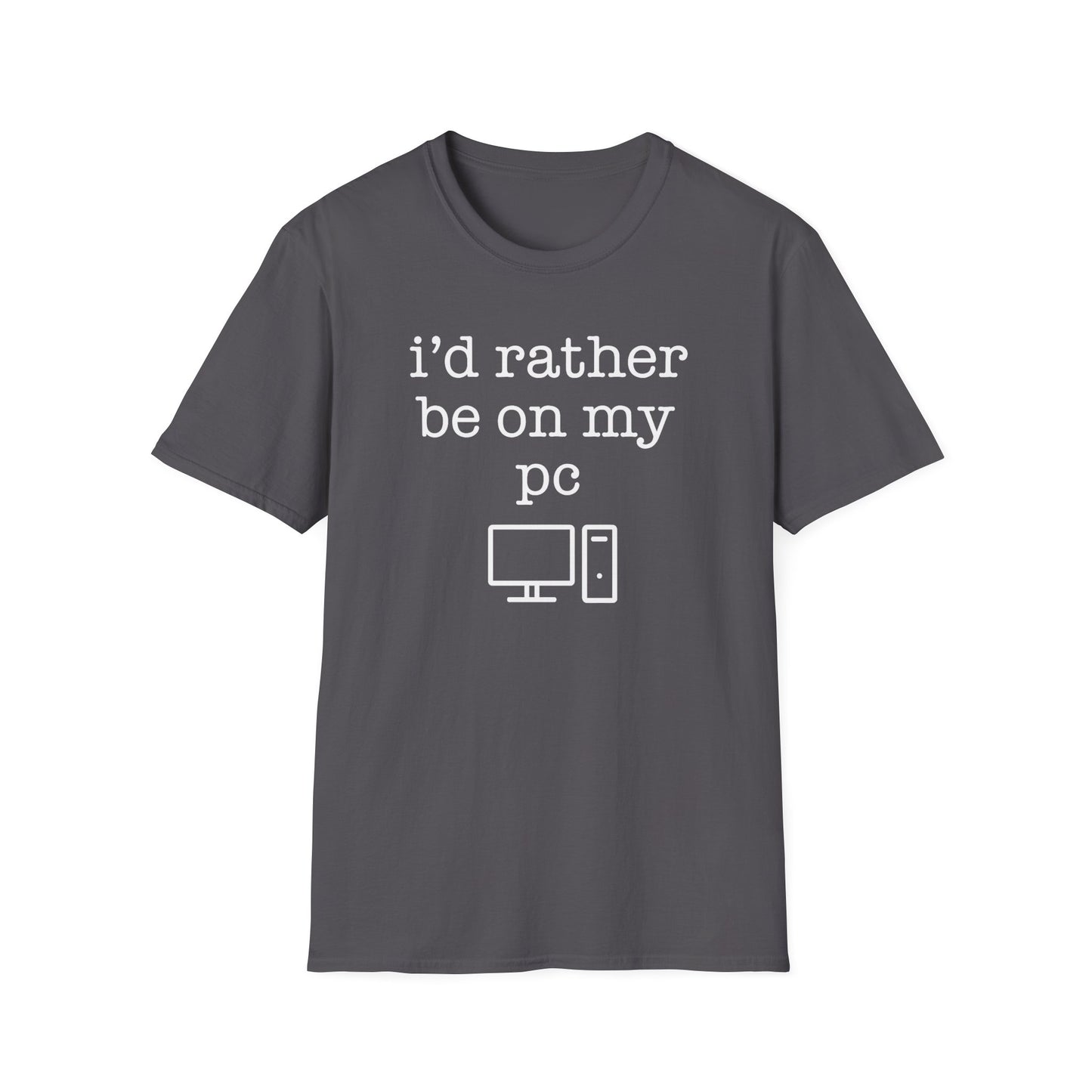 i'd rather be on my PC T-Shirt