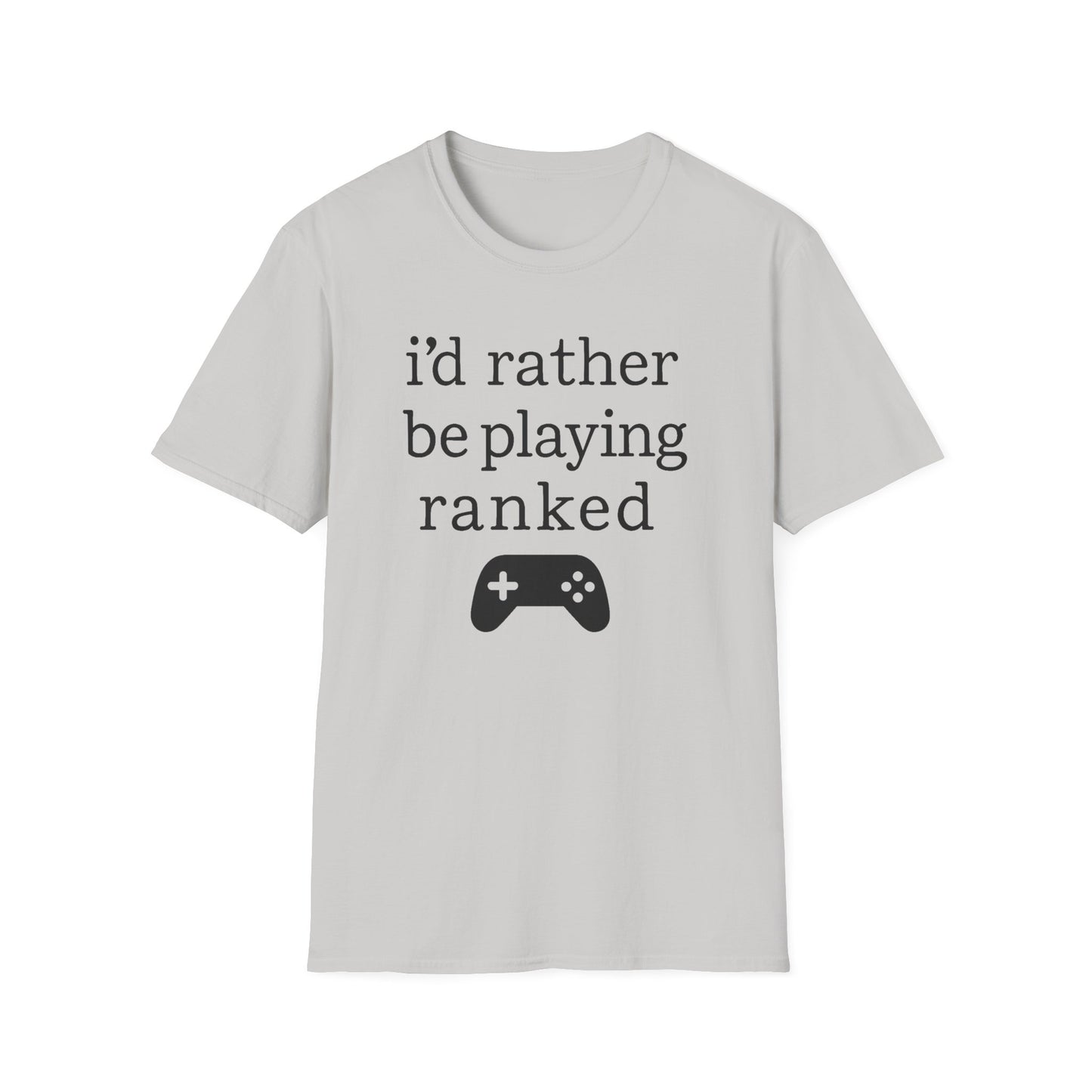 i'd rather be playing ranked T-Shirt