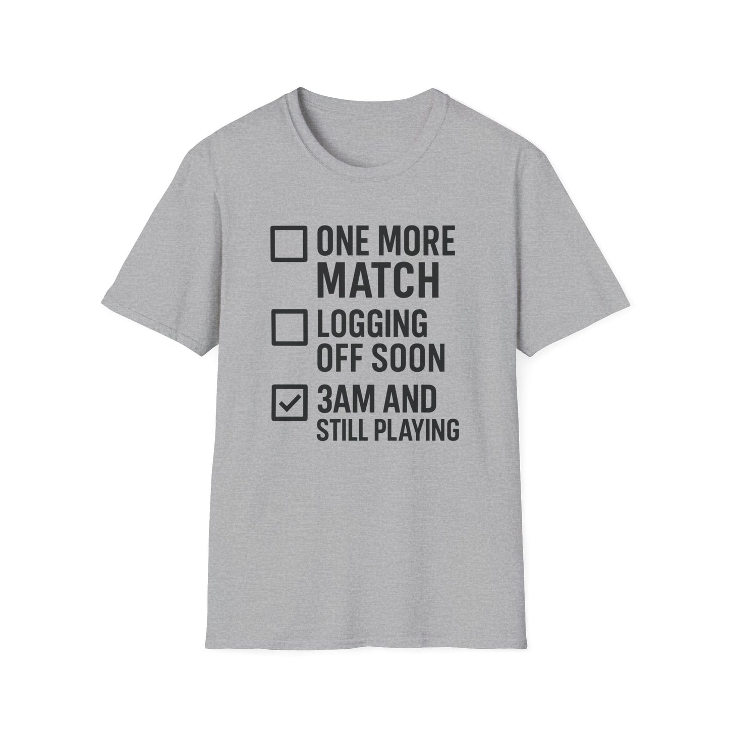 3AM AND STILL PLAYING T-Shirt