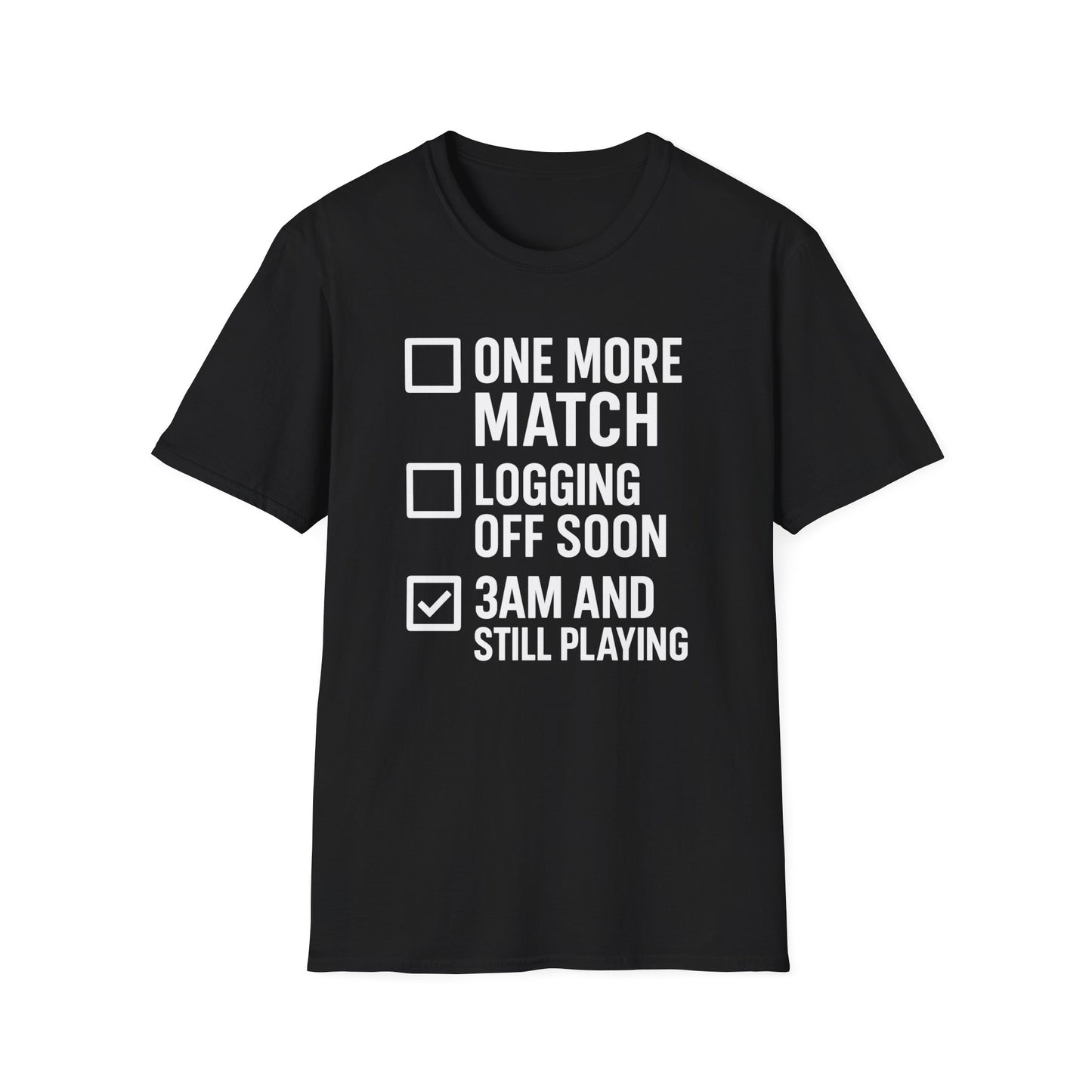3AM AND STILL PLAYING T-Shirt