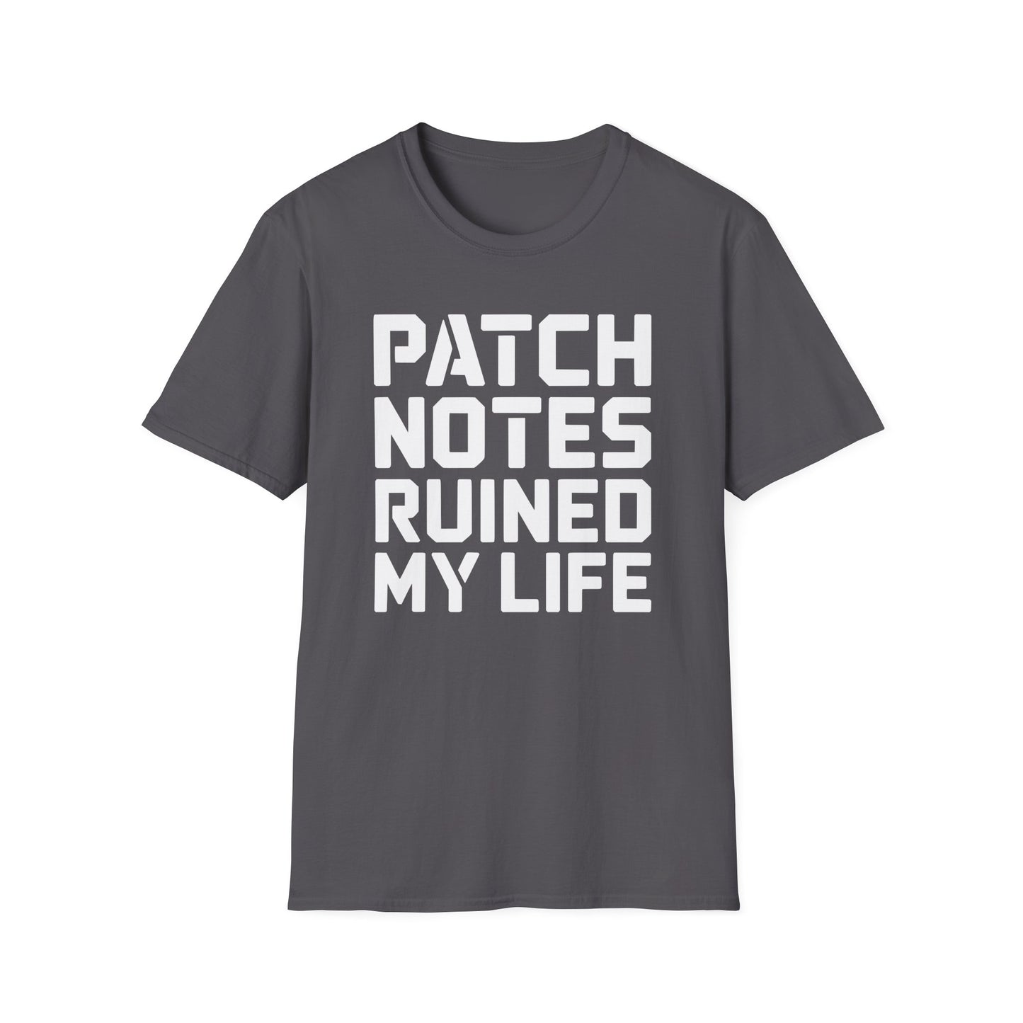 PATCH NOTES RUINED MY LIFE T-Shirt