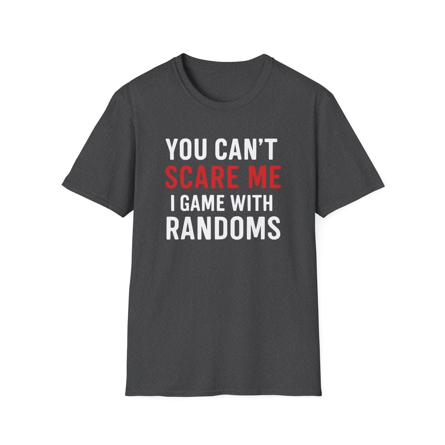 YOU CAN'T SCARE ME I WITH RANDOMS