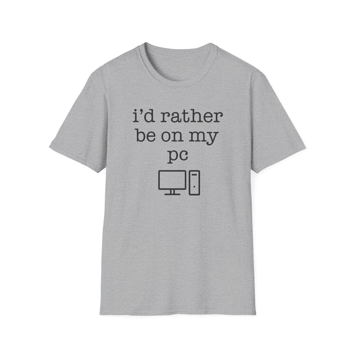 i'd rather be on my PC T-Shirt