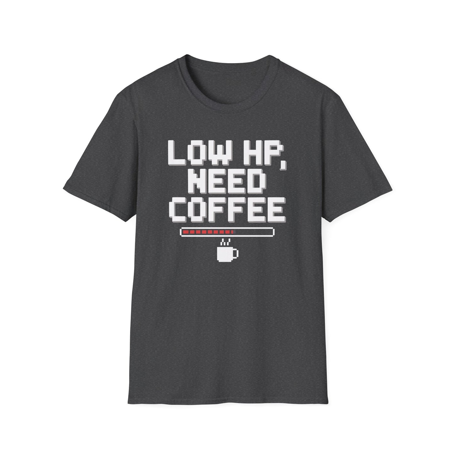 LOW HP, NEED COFFEE T-Shirt