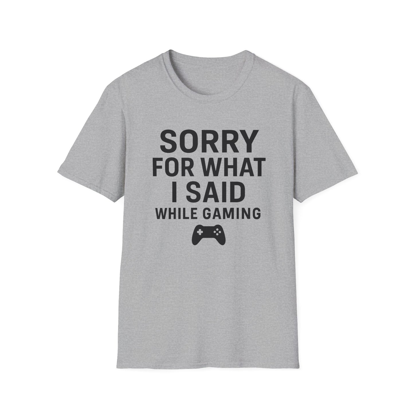 Gaming T-Shirt - Sorry For What I Said While Gaming