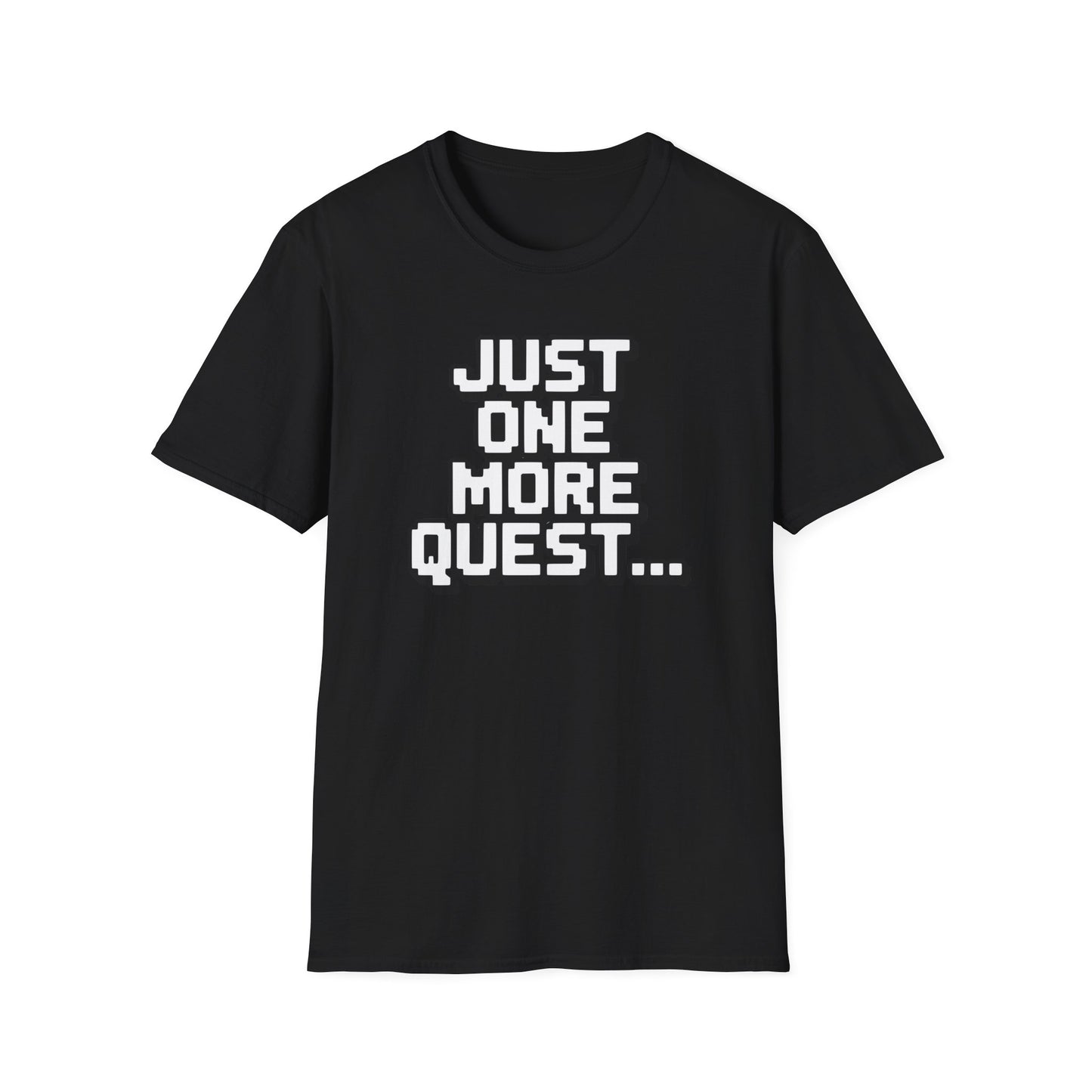 JUST ONE MORE QUEST... T-Shirt