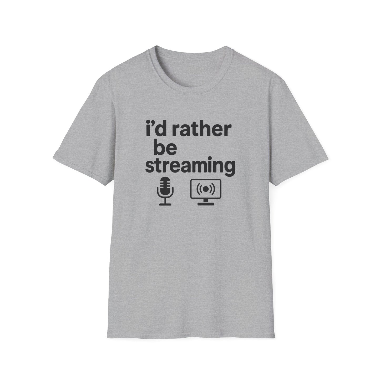i'd rather be streaming T-Shirt