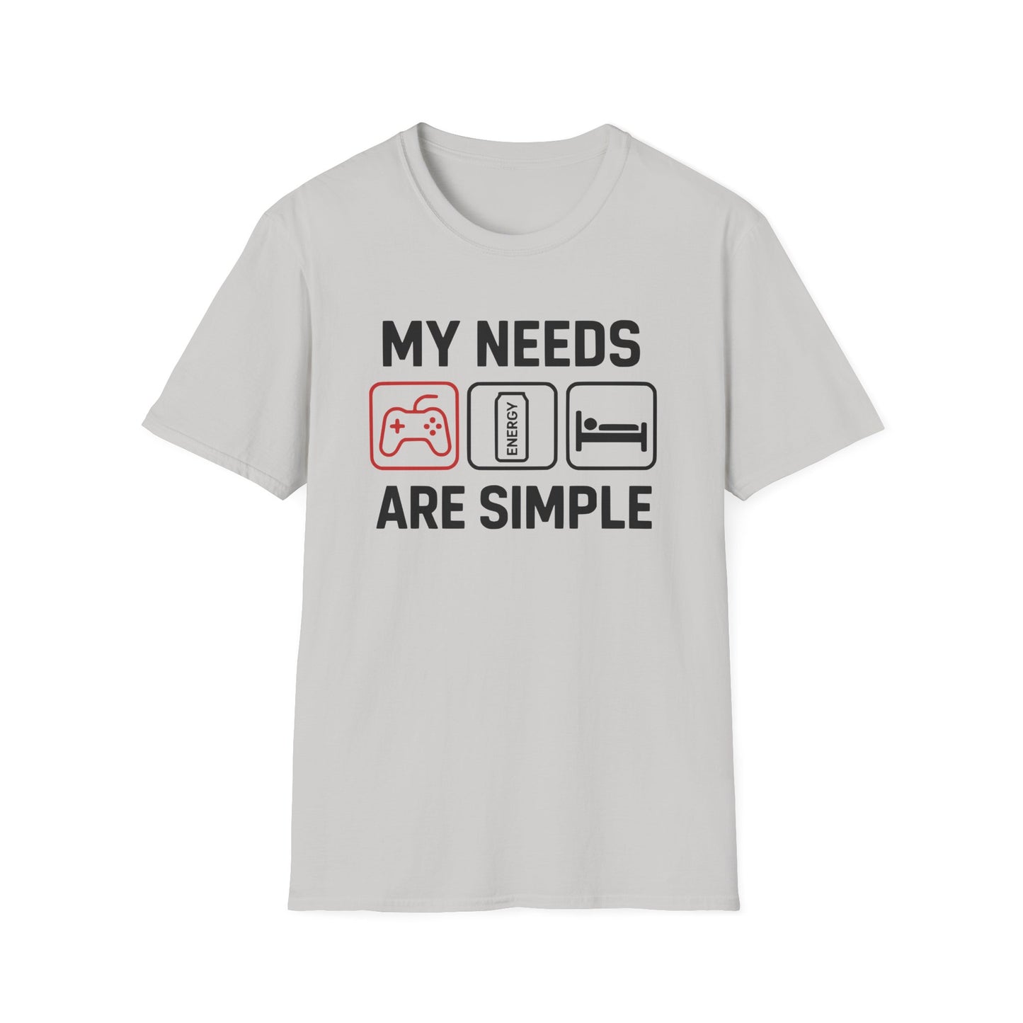 MY NEEDS ARE SIMPLE T-Shirt