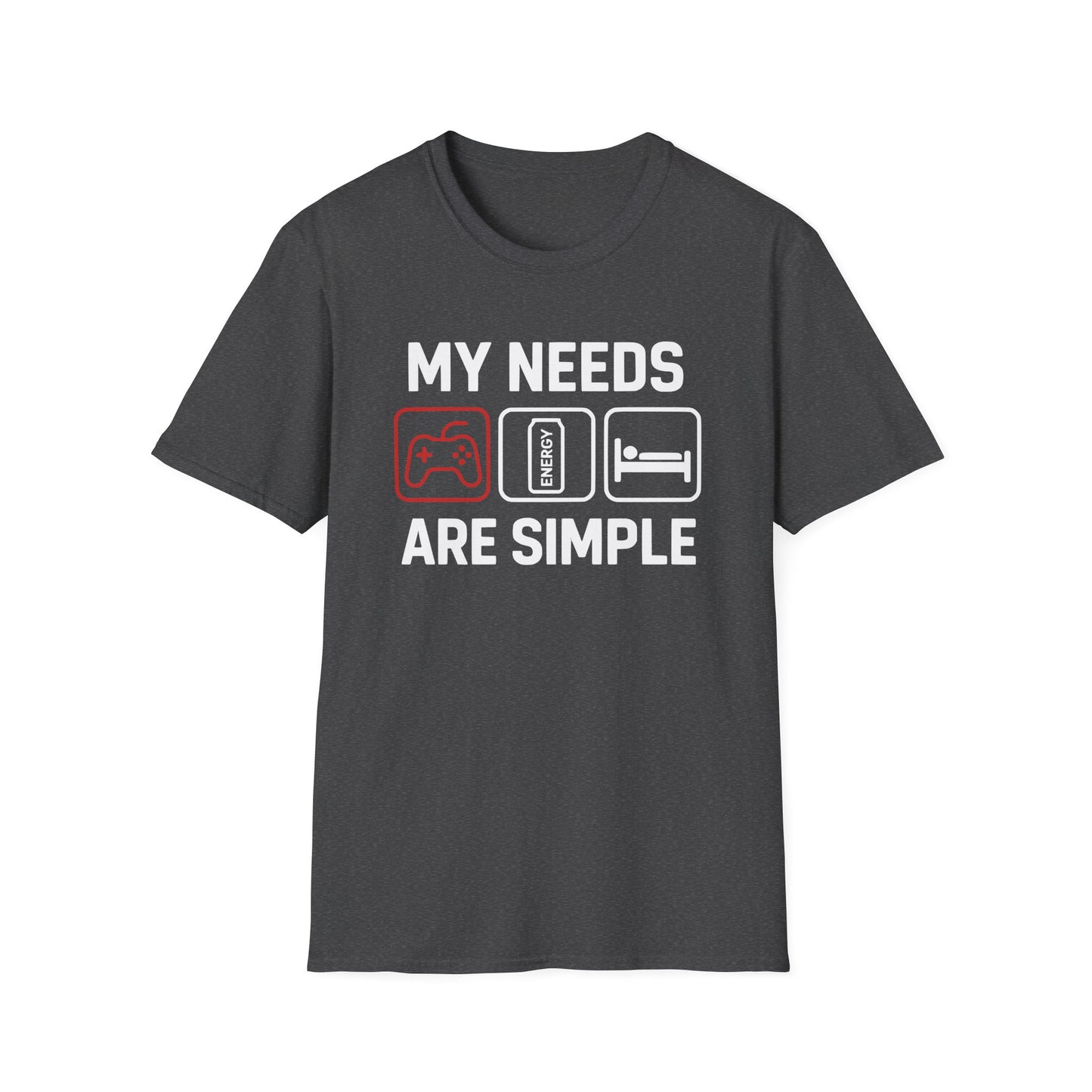 MY NEEDS ARE SIMPLE T-Shirt