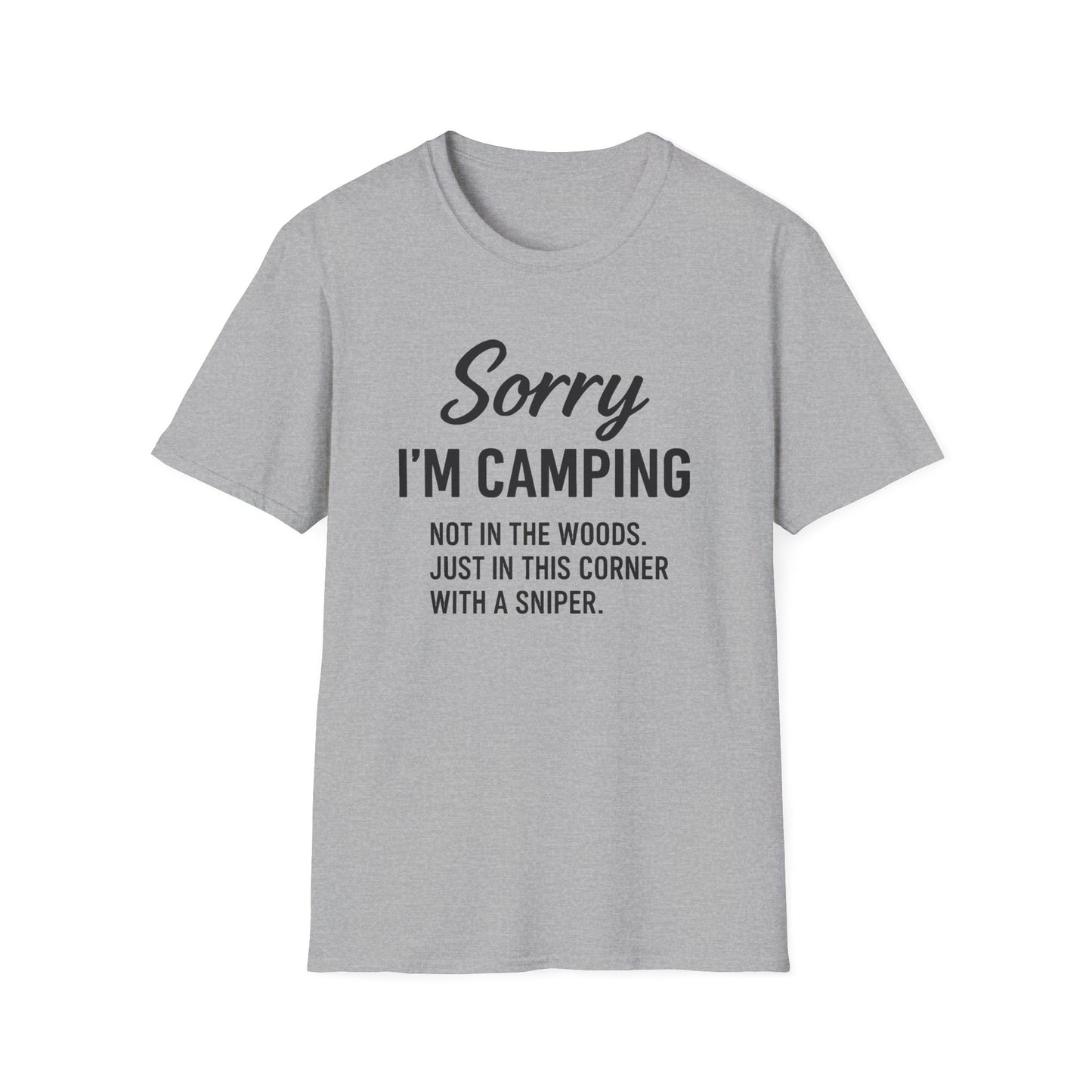 SORRY I'M CAMPING T-Shirt