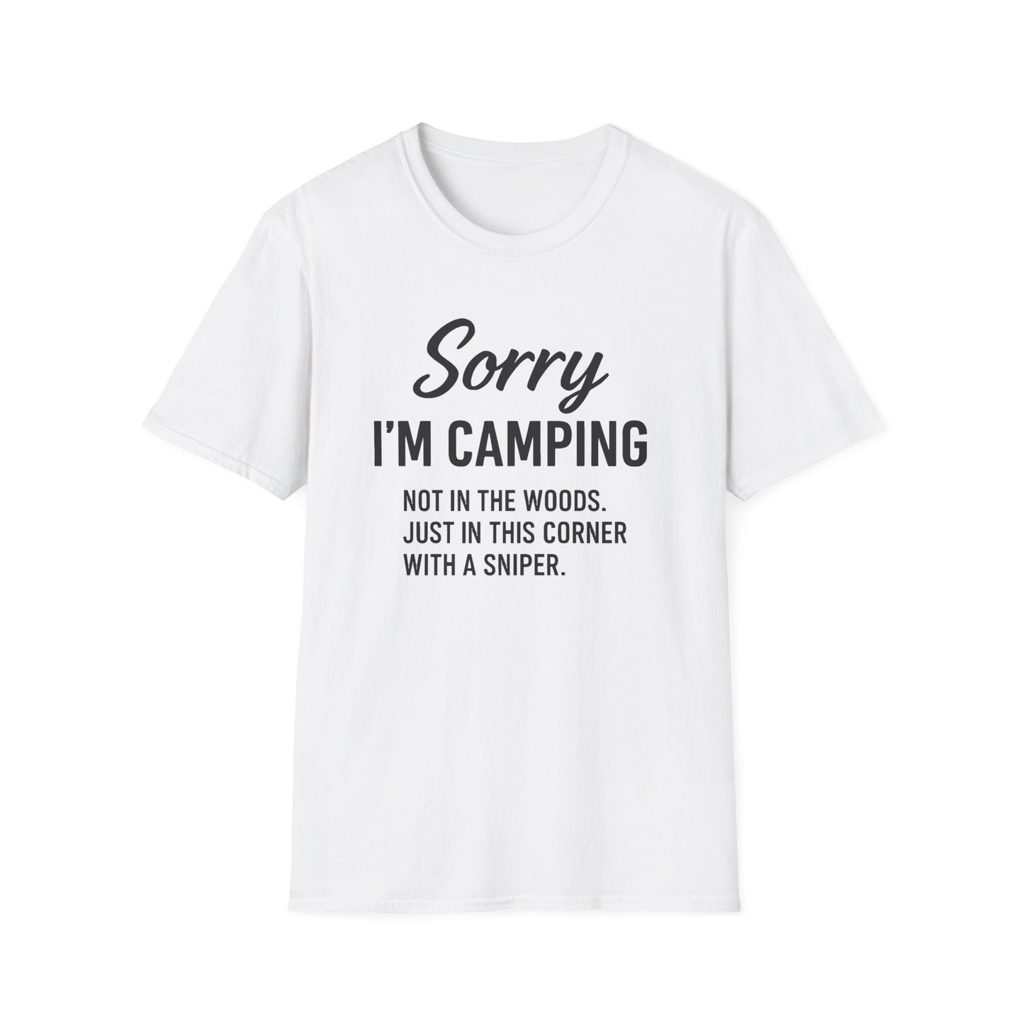SORRY I'M CAMPING T-Shirt