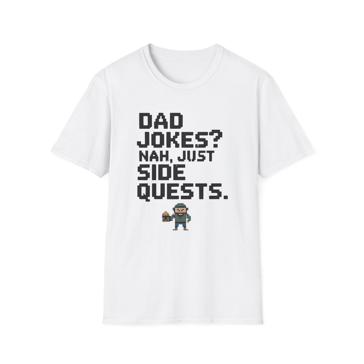 DAD JOKES? NAH, JUST SIDE QUESTS. T-Shirt