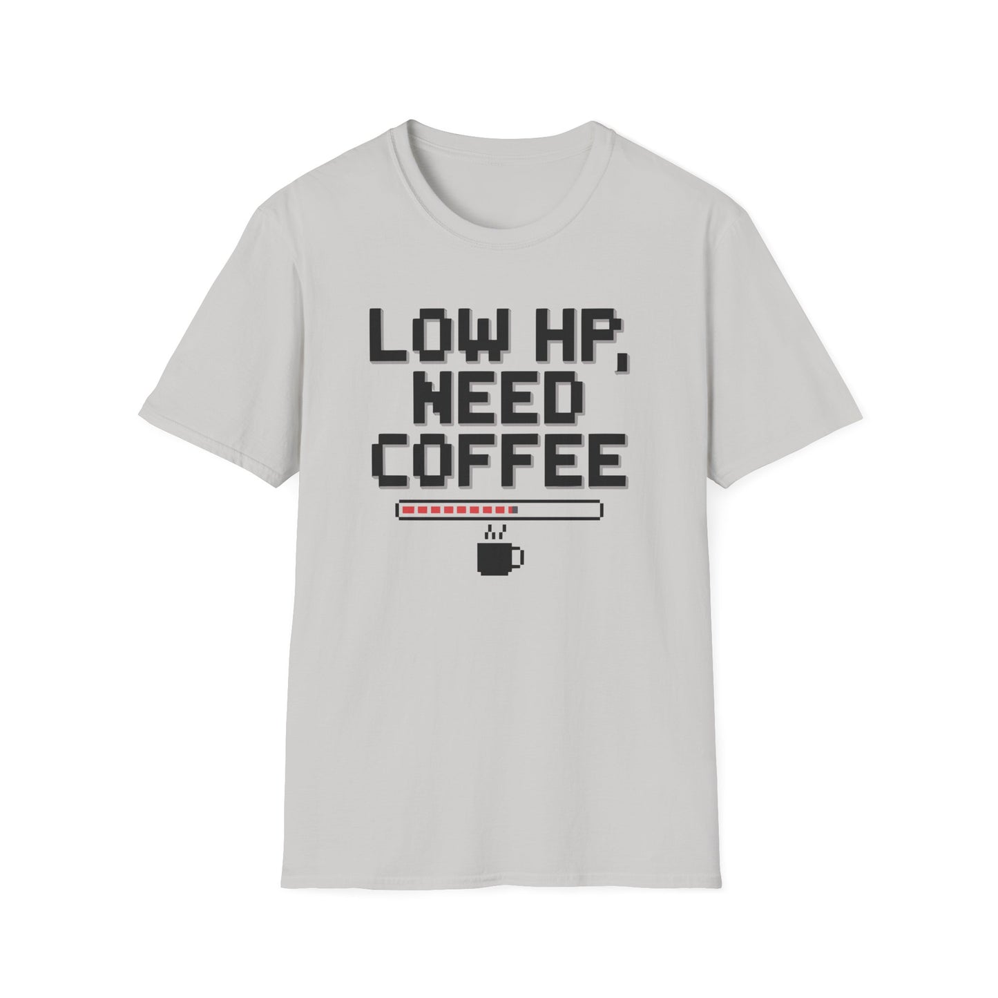 LOW HP, NEED COFFEE T-Shirt