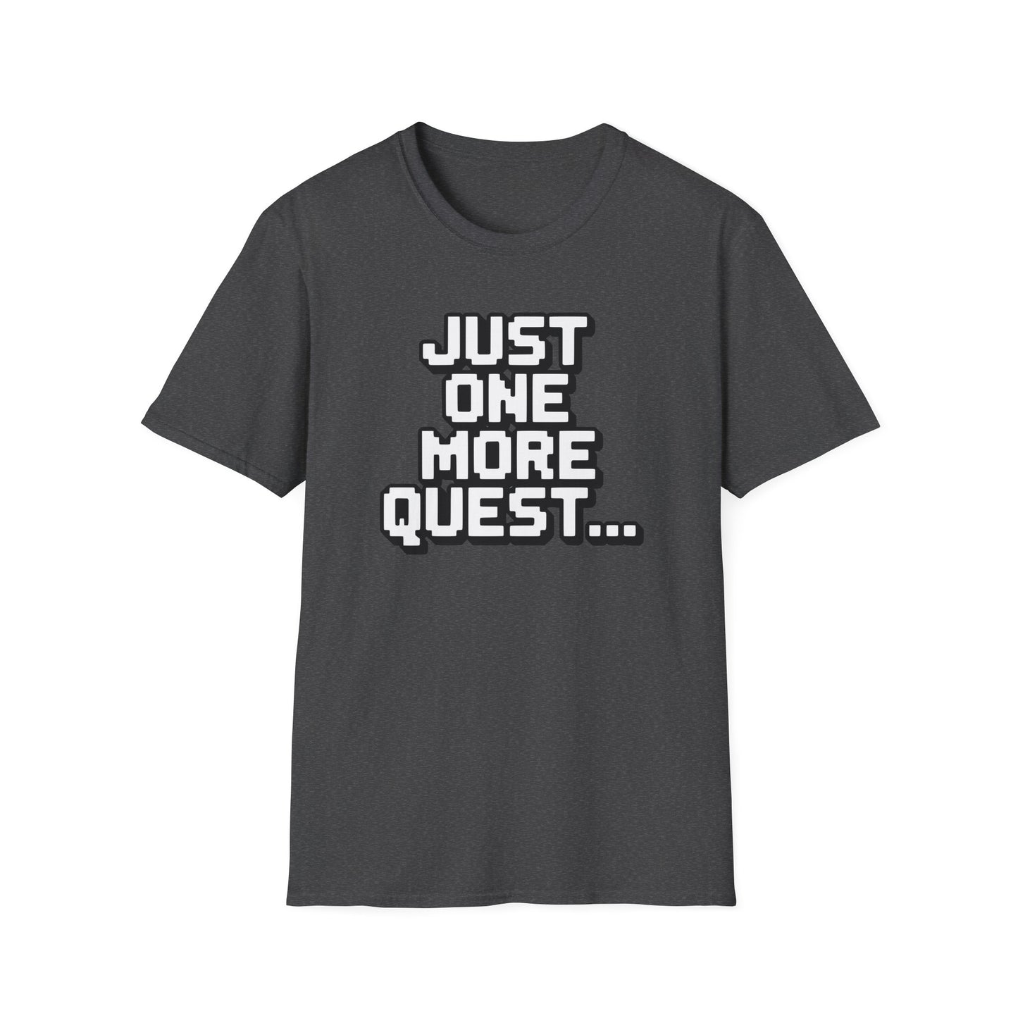 JUST ONE MORE QUEST... T-Shirt