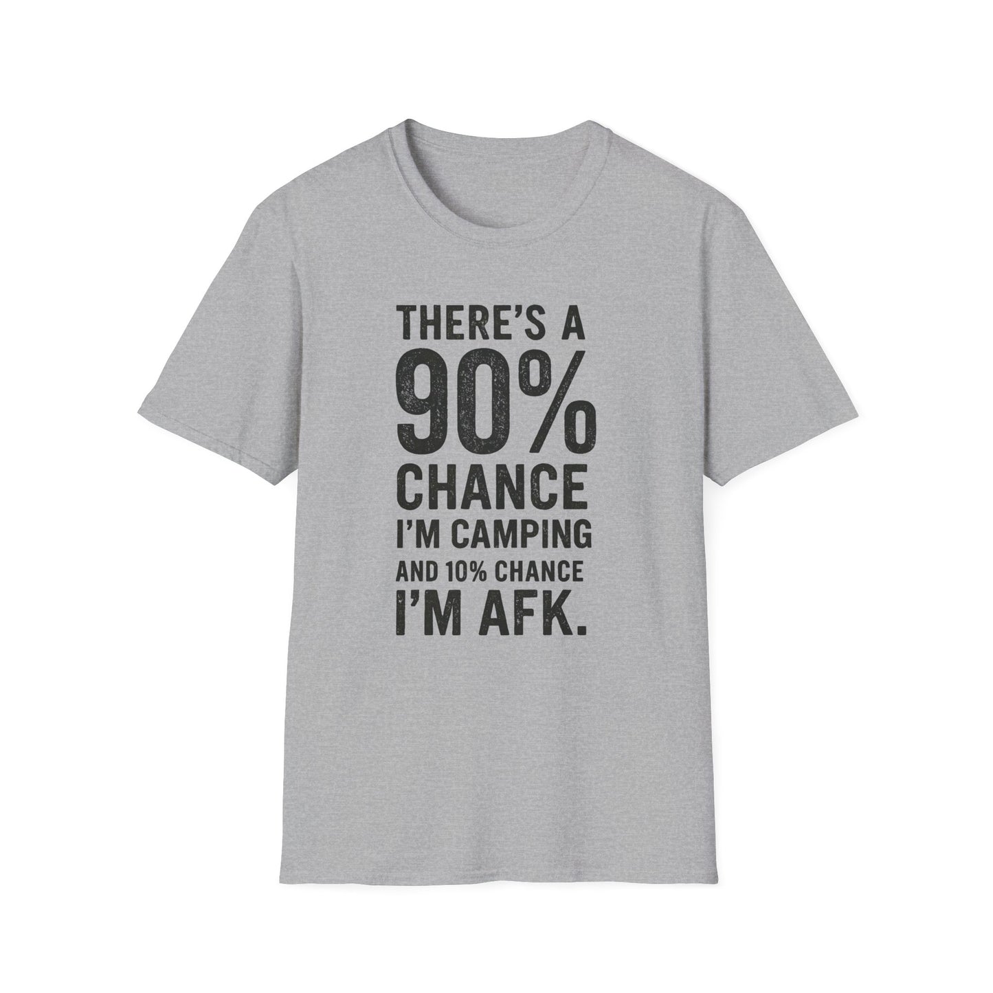 THERE'S A 90% CHANCE I'M CAMPING T-Shirt