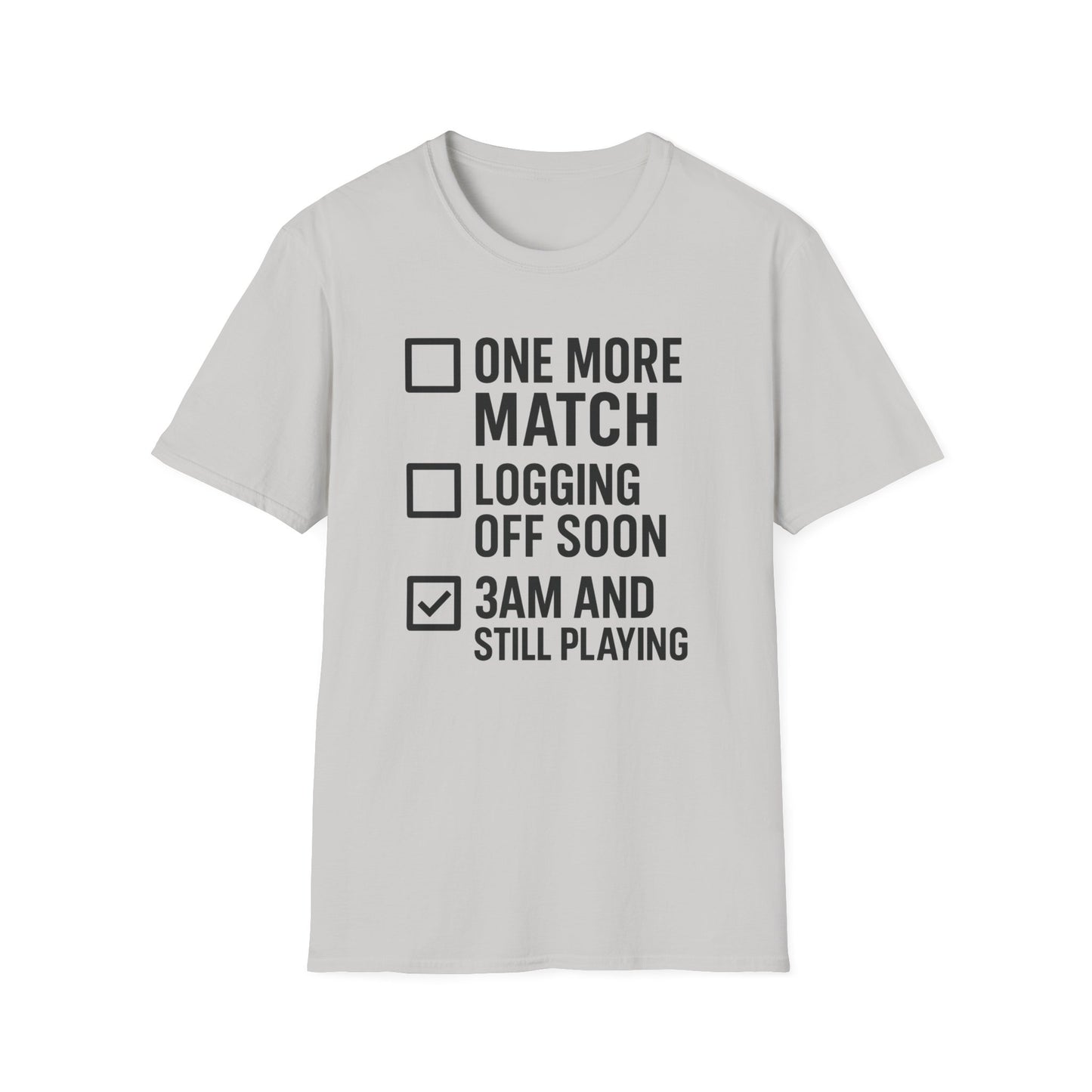 3AM AND STILL PLAYING T-Shirt