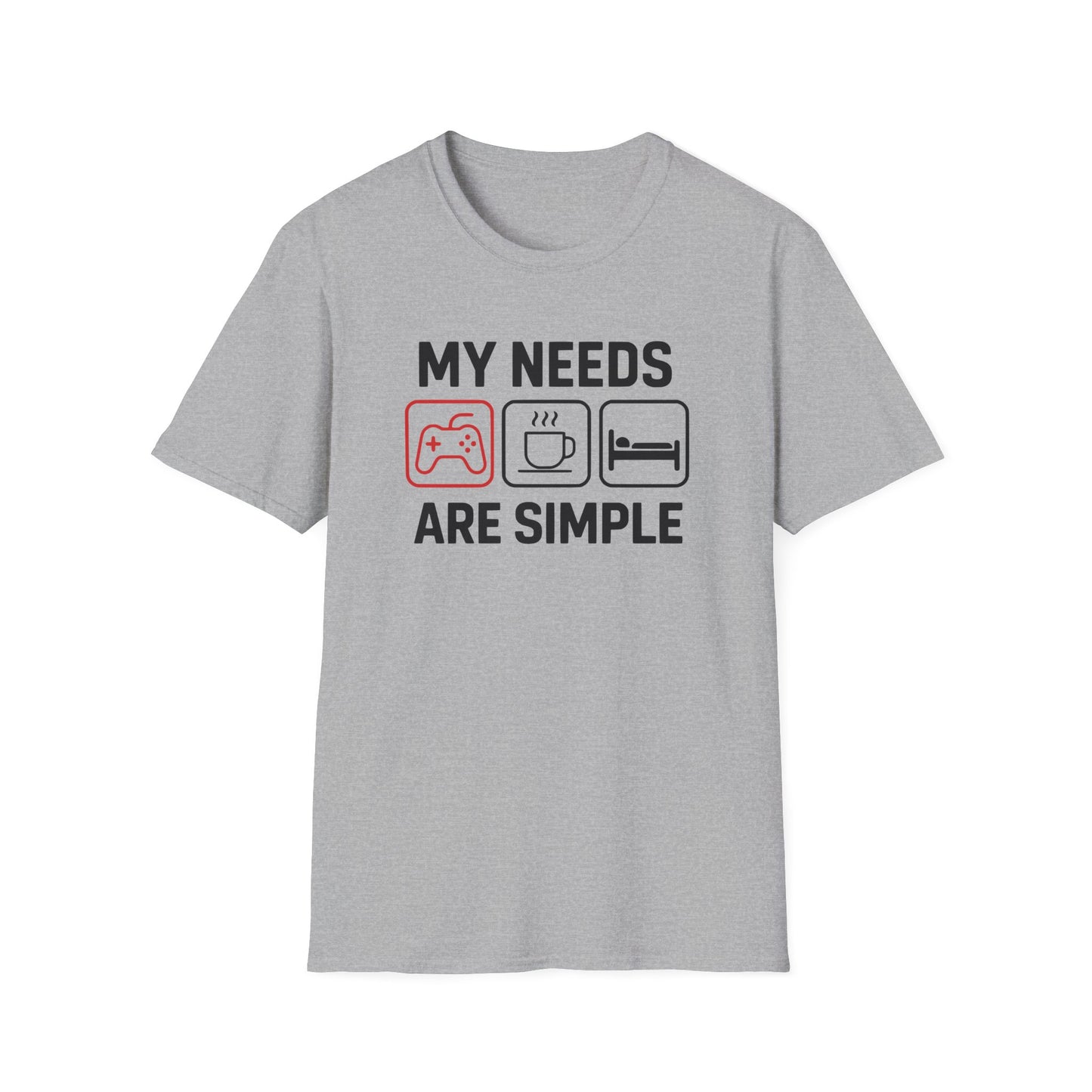 MY NEEDS ARE SIMPLE T-Shirt