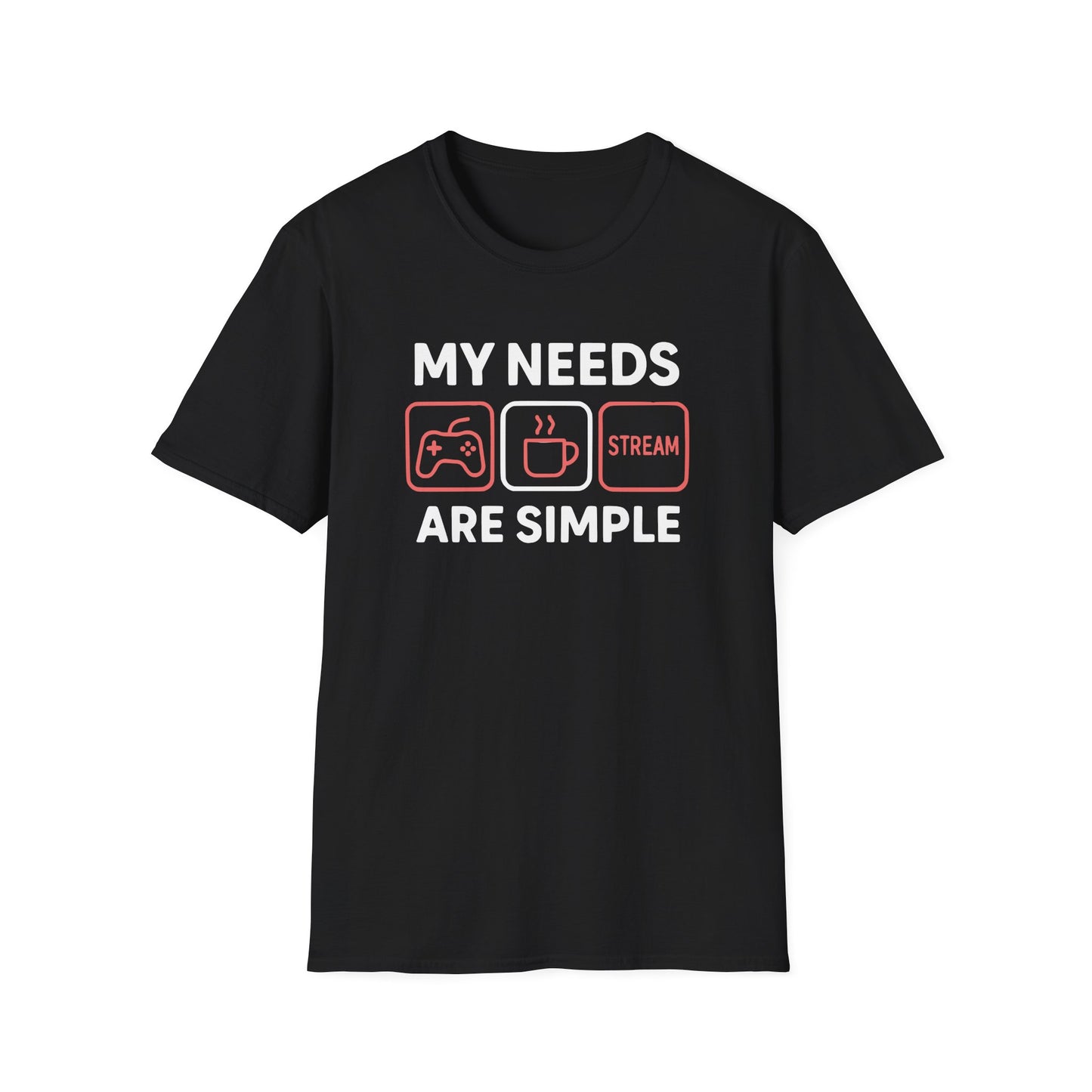 MY NEEDS ARE SIMPLE T-Shirt