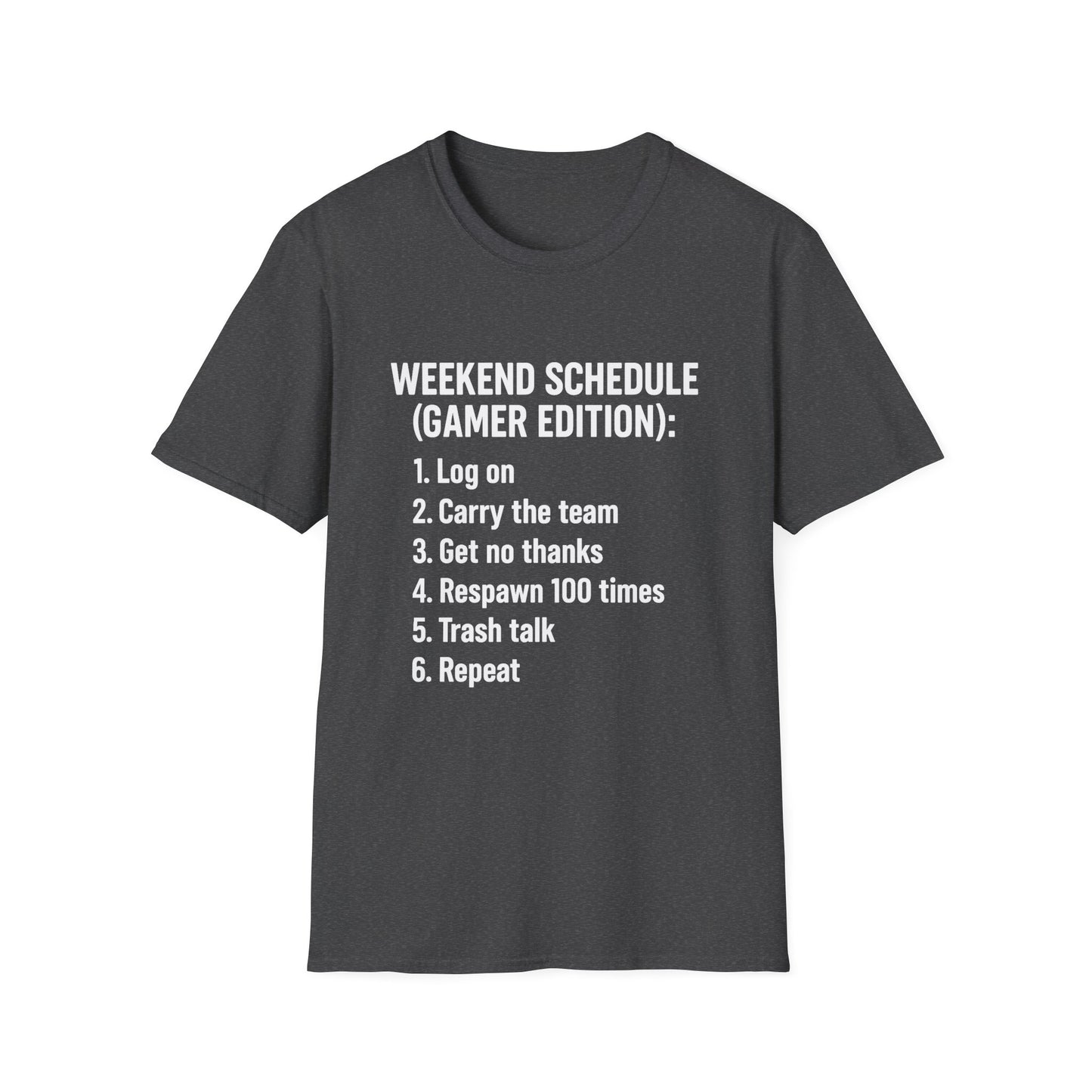WEEKEND SCHEDULE(GAMER EDITION) T-Shirt