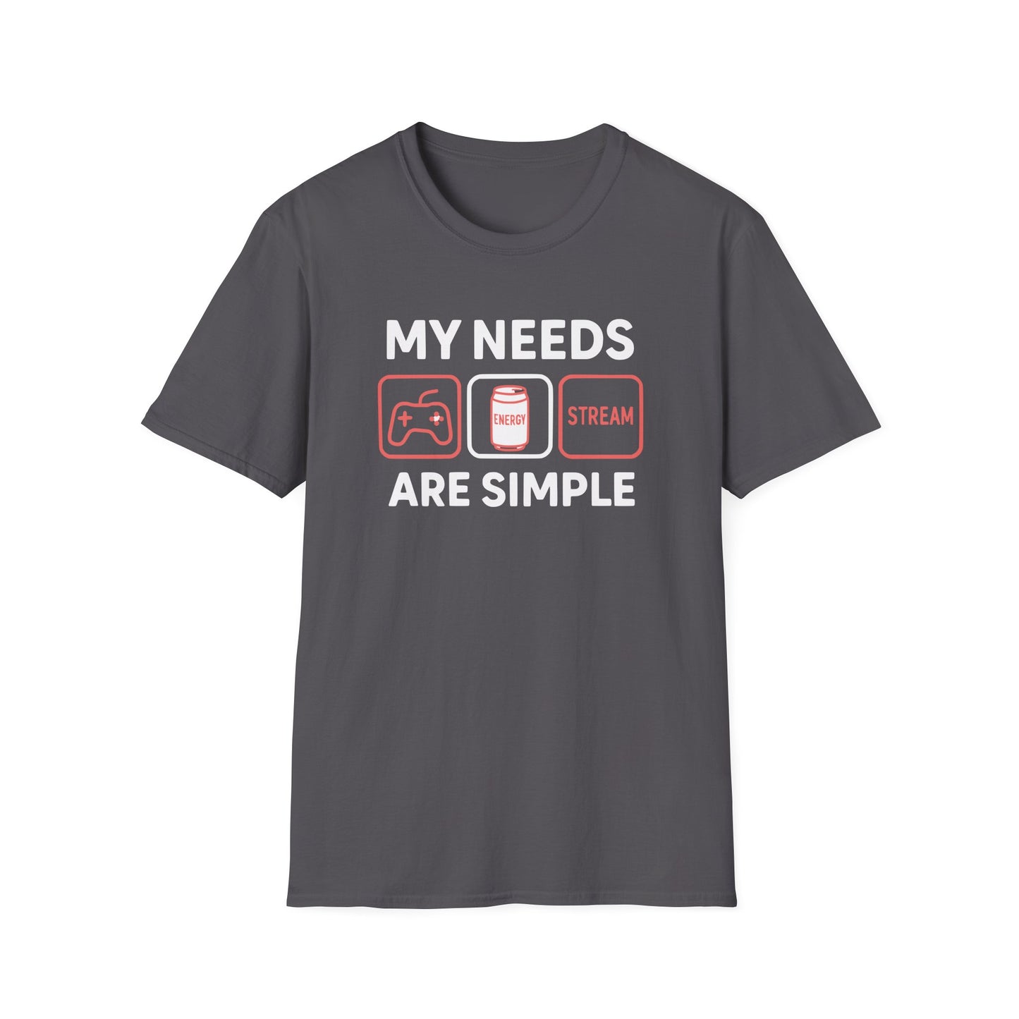 MY NEEDS ARE SIMPLE T-Shirt