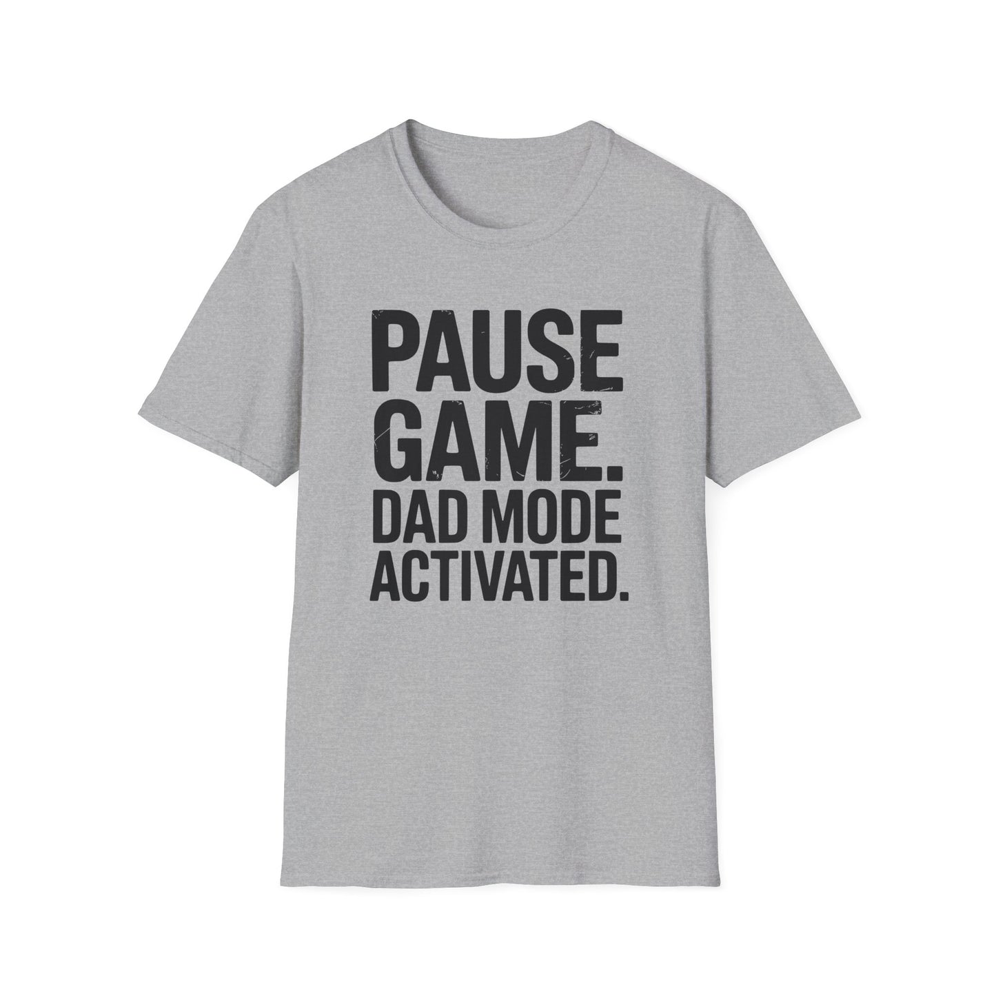 PAUSE GAME. DAD MODE ACTIVATED T-Shirt