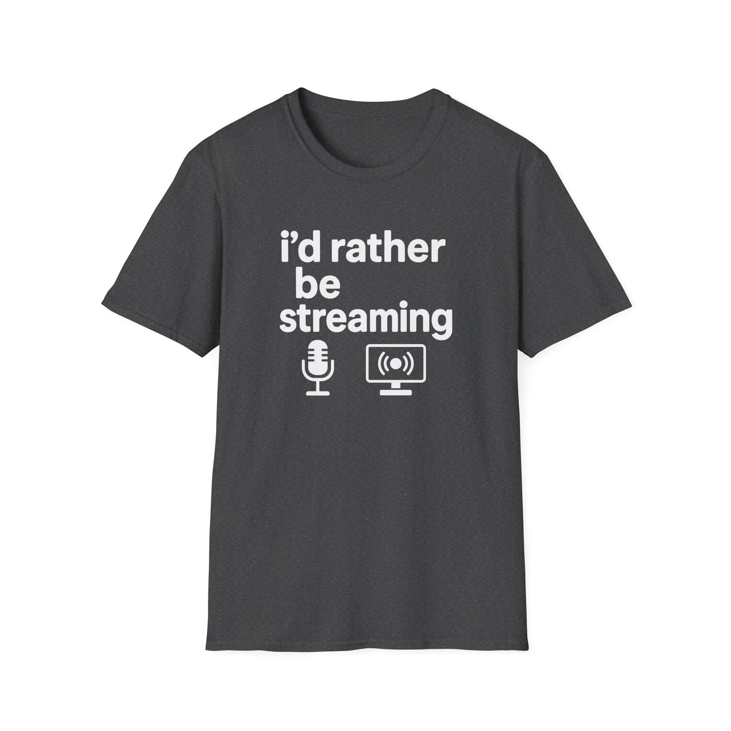 i'd rather be streaming T-Shirt