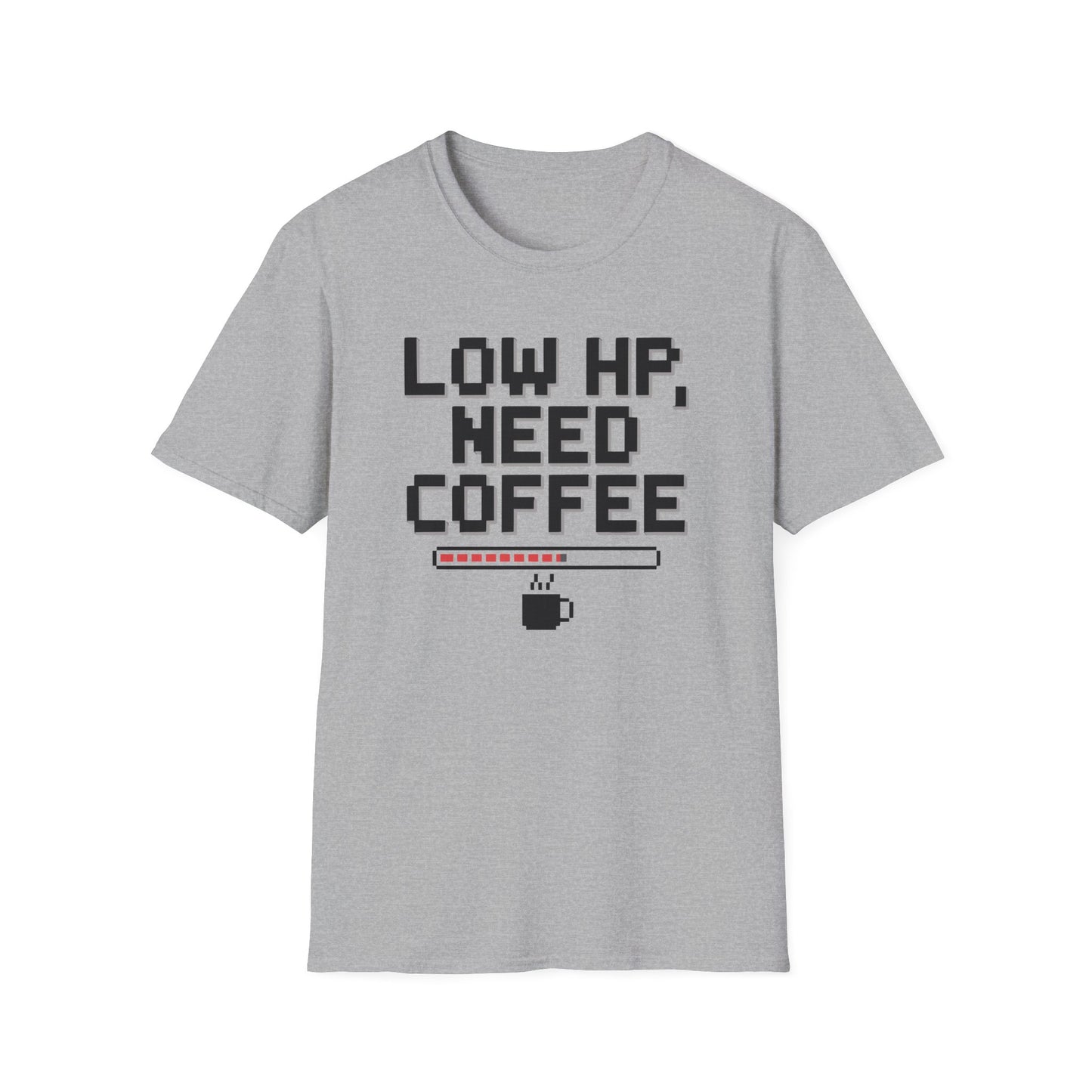 LOW HP, NEED COFFEE T-Shirt