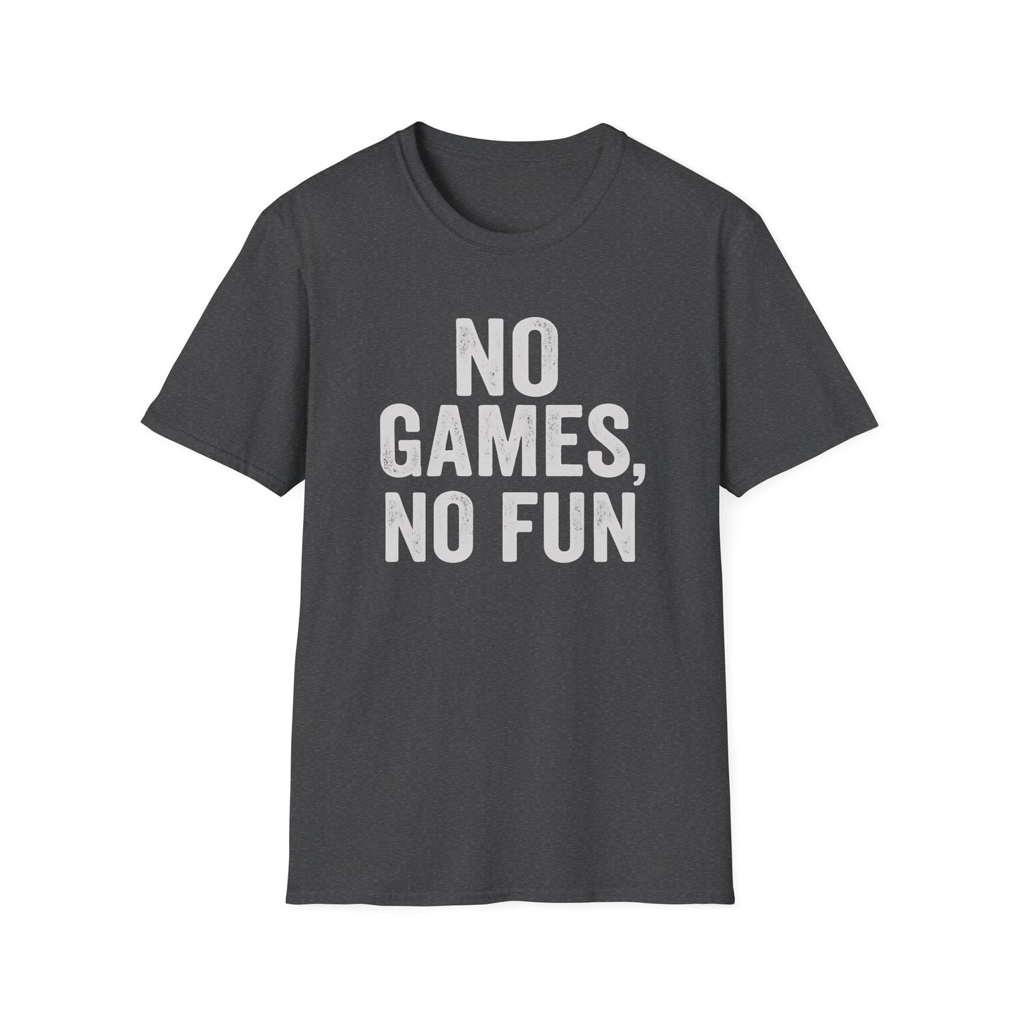 GO GAMES, NO FUN T-Shirt