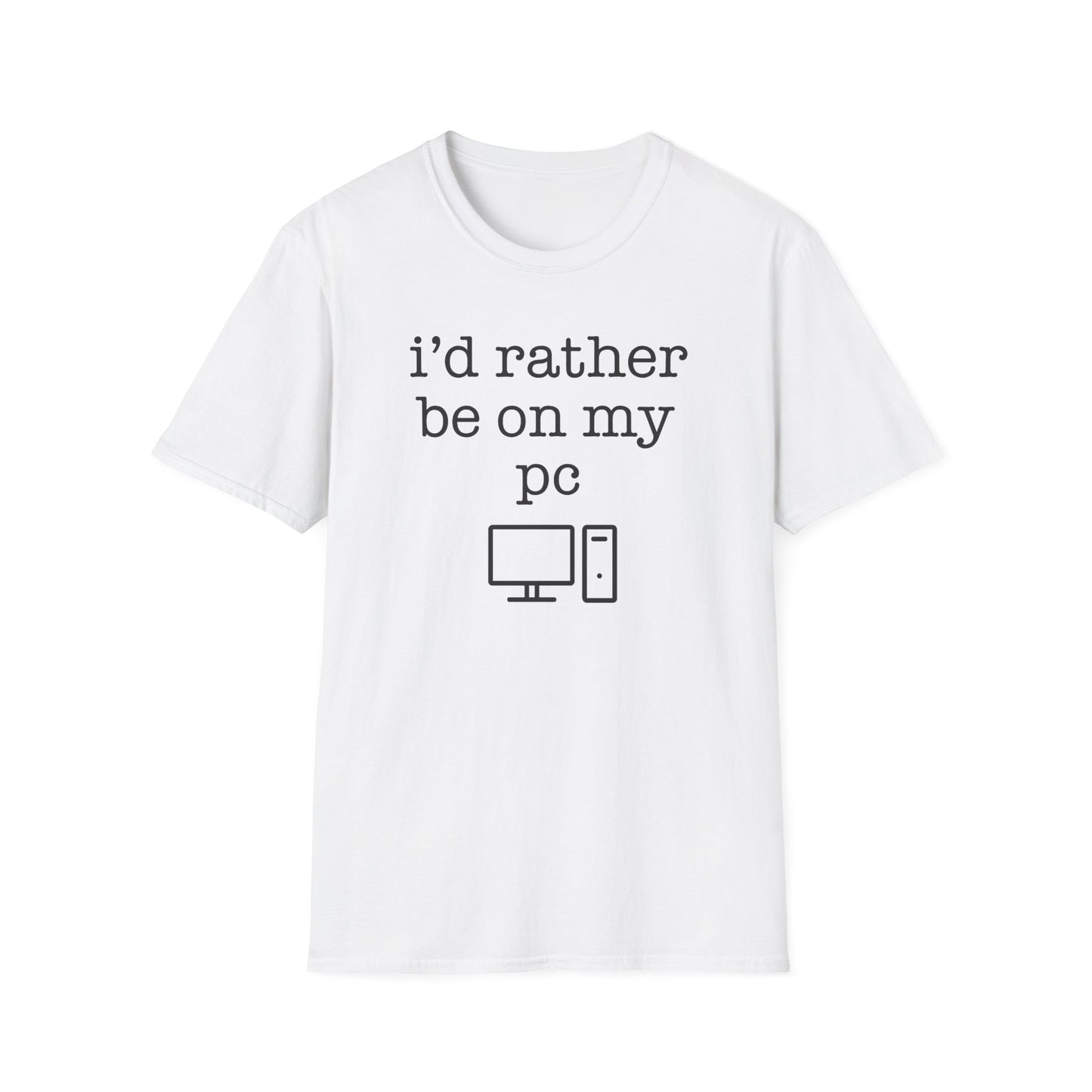 i'd rather be on my PC T-Shirt