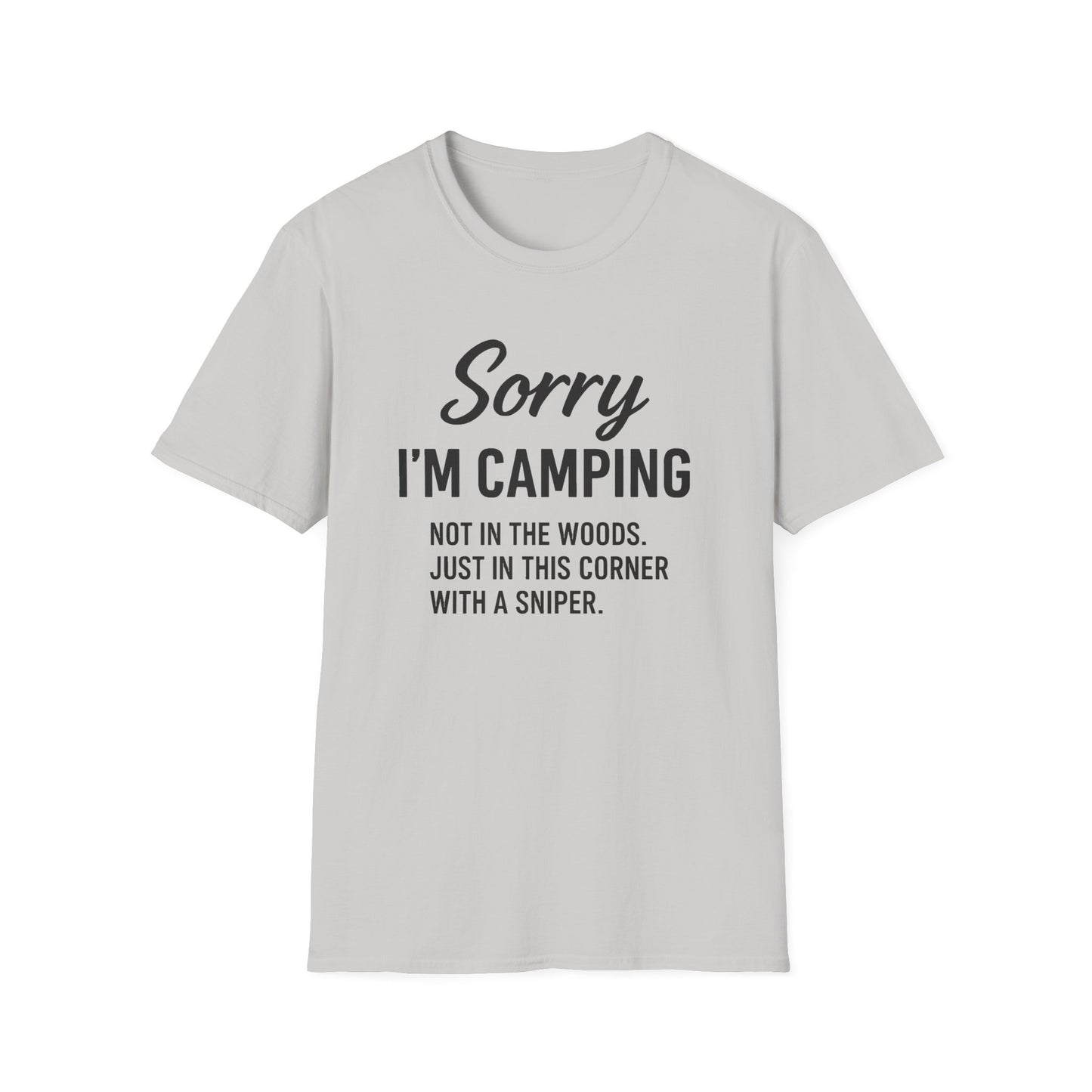 SORRY I'M CAMPING T-Shirt