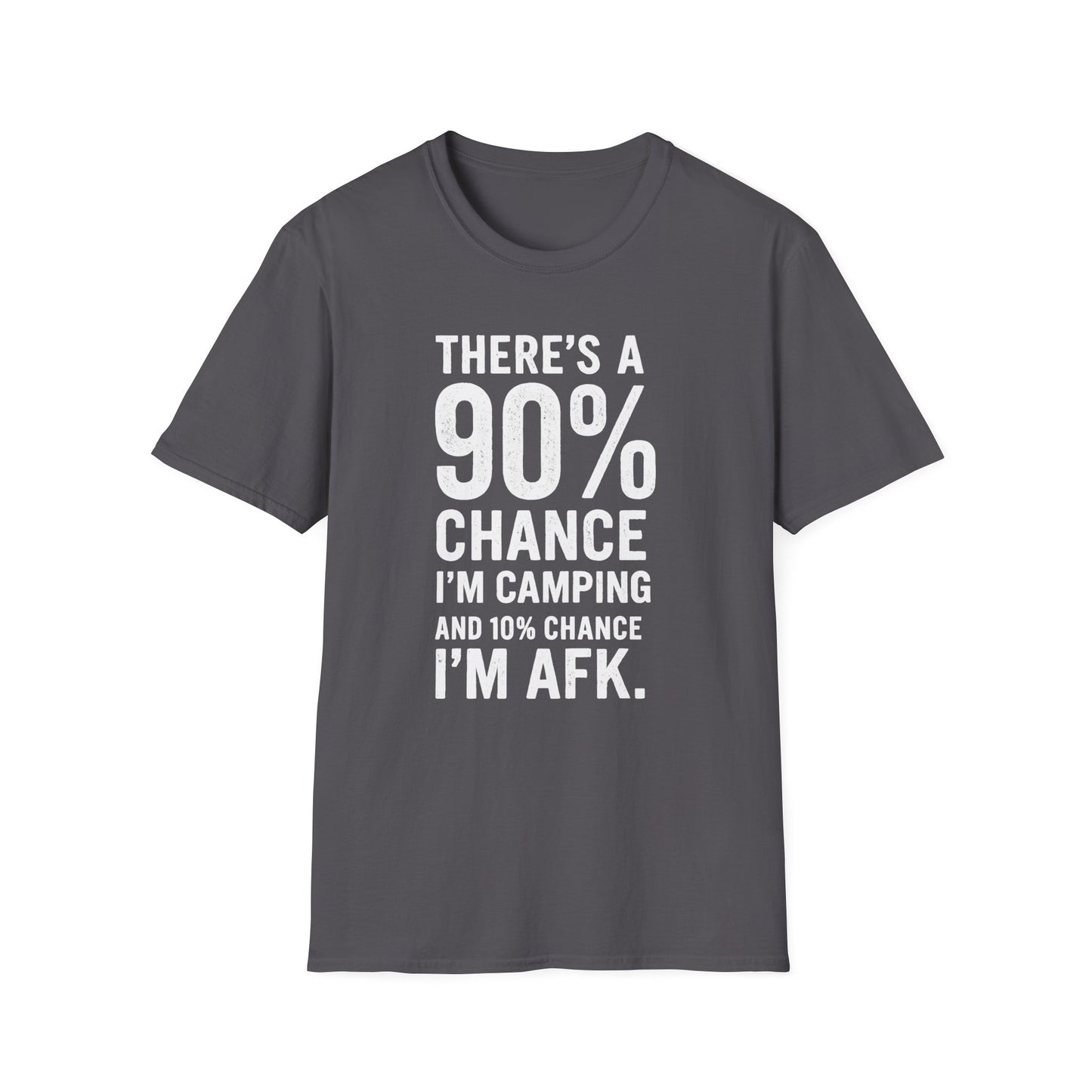 THERE'S A 90% CHANCE I'M CAMPING T-Shirt