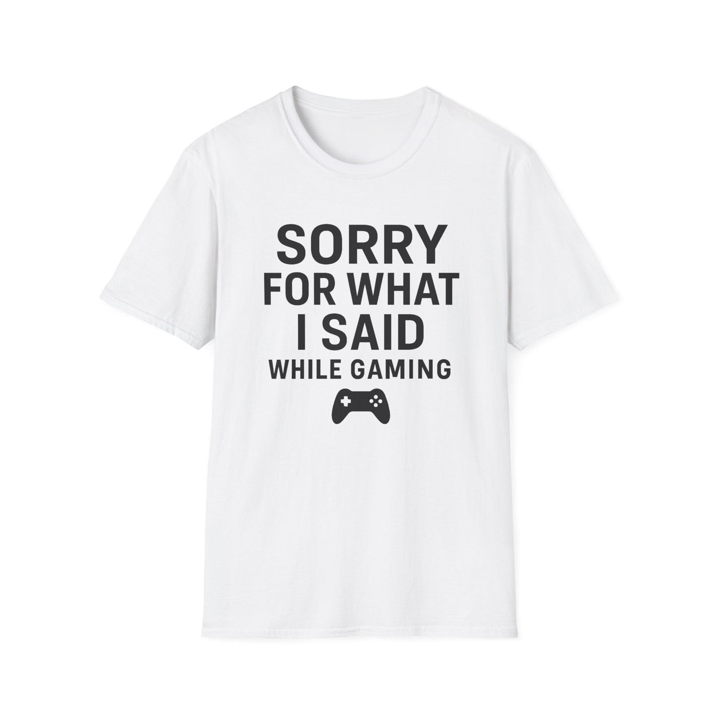 Gaming T-Shirt - Sorry For What I Said While Gaming