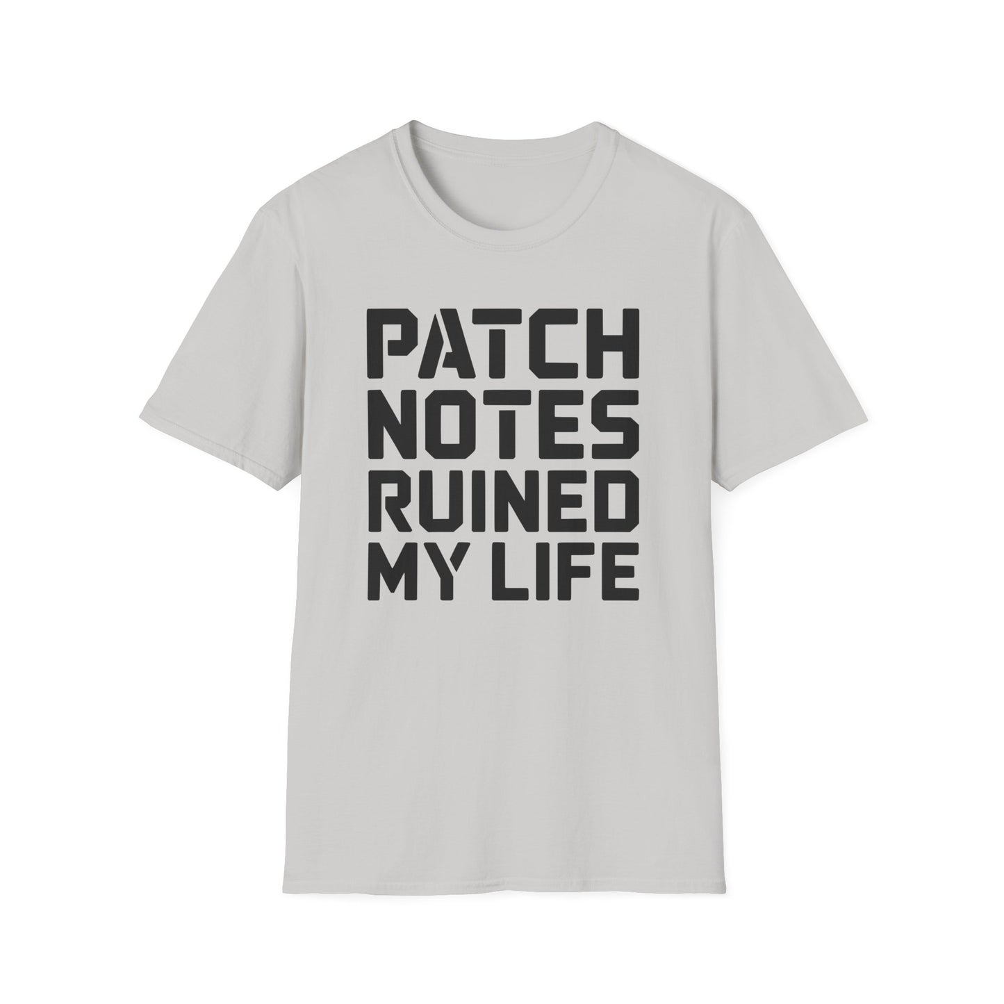 PATCH NOTES RUINED MY LIFE T-Shirt