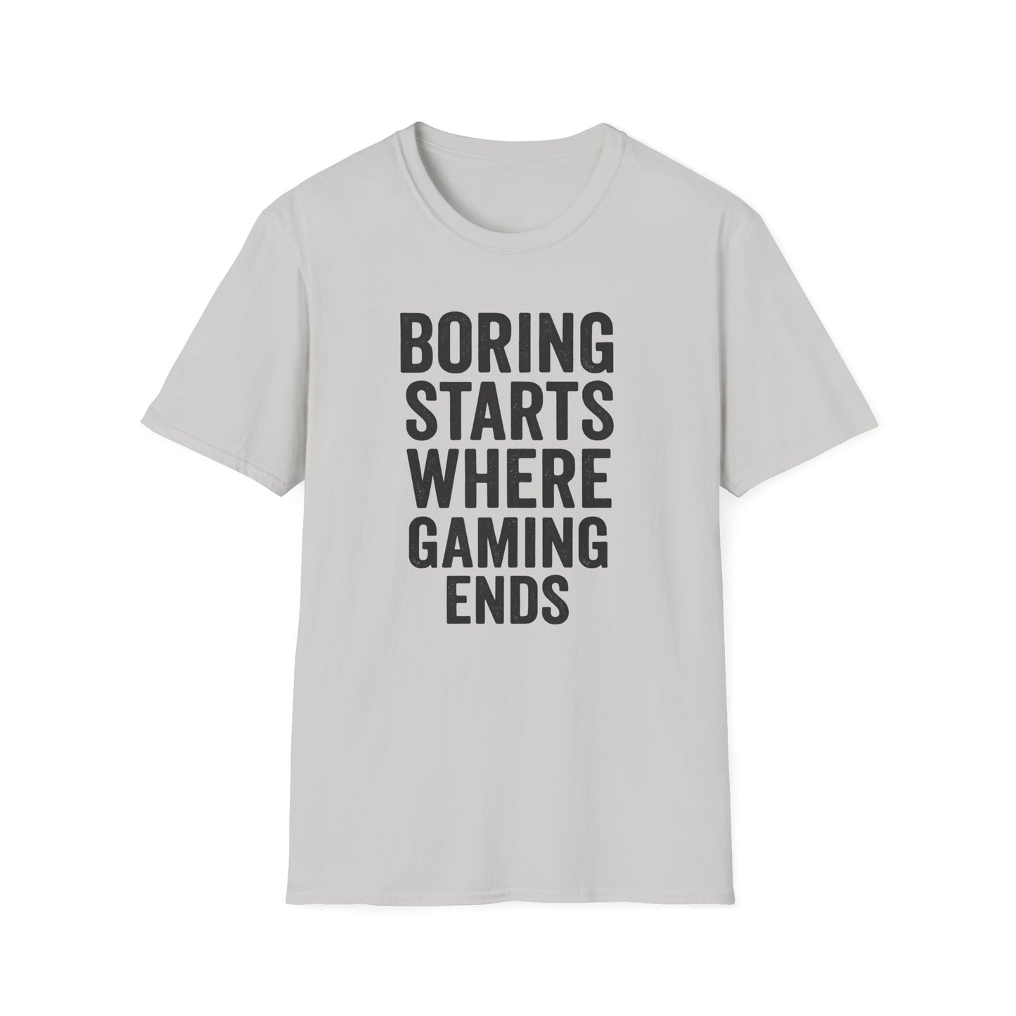 BORING STARTS WHERE GAMING ENDS T-Shirt