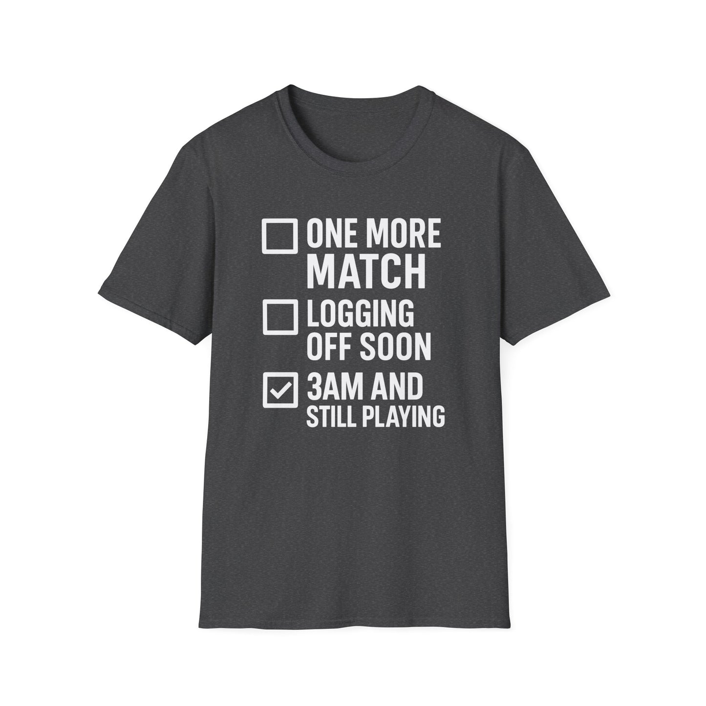 3AM AND STILL PLAYING T-Shirt