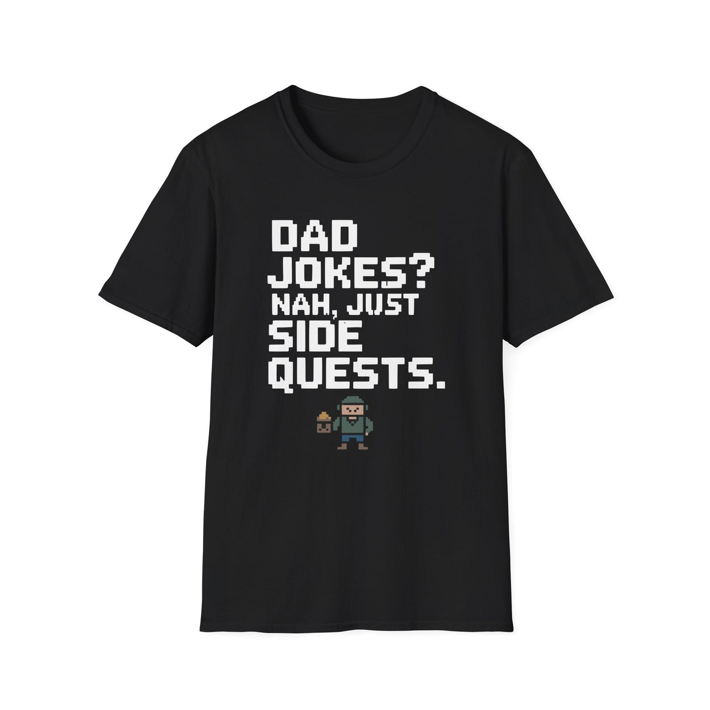 DAD JOKES? NAH, JUST SIDE QUESTS. T-Shirt