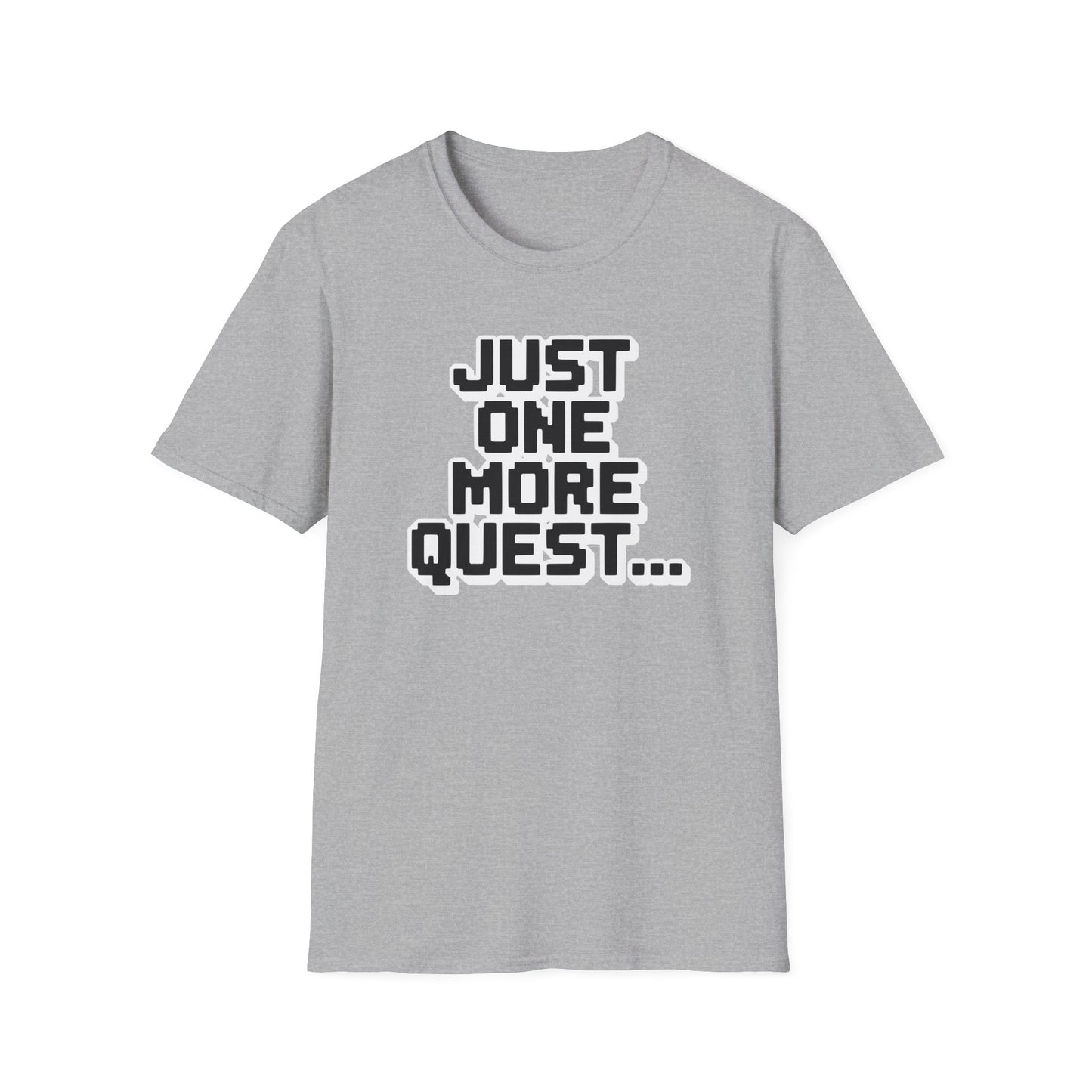JUST ONE MORE QUEST... T-Shirt
