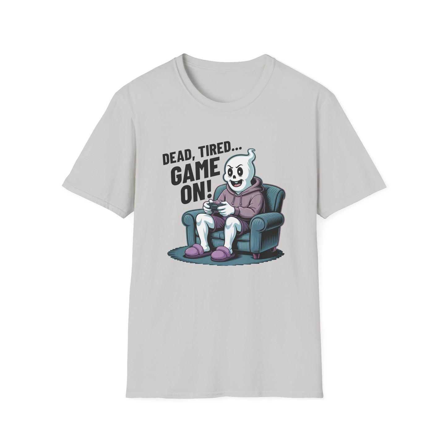DEAD, TIRED... GAME ON! T-Shirt