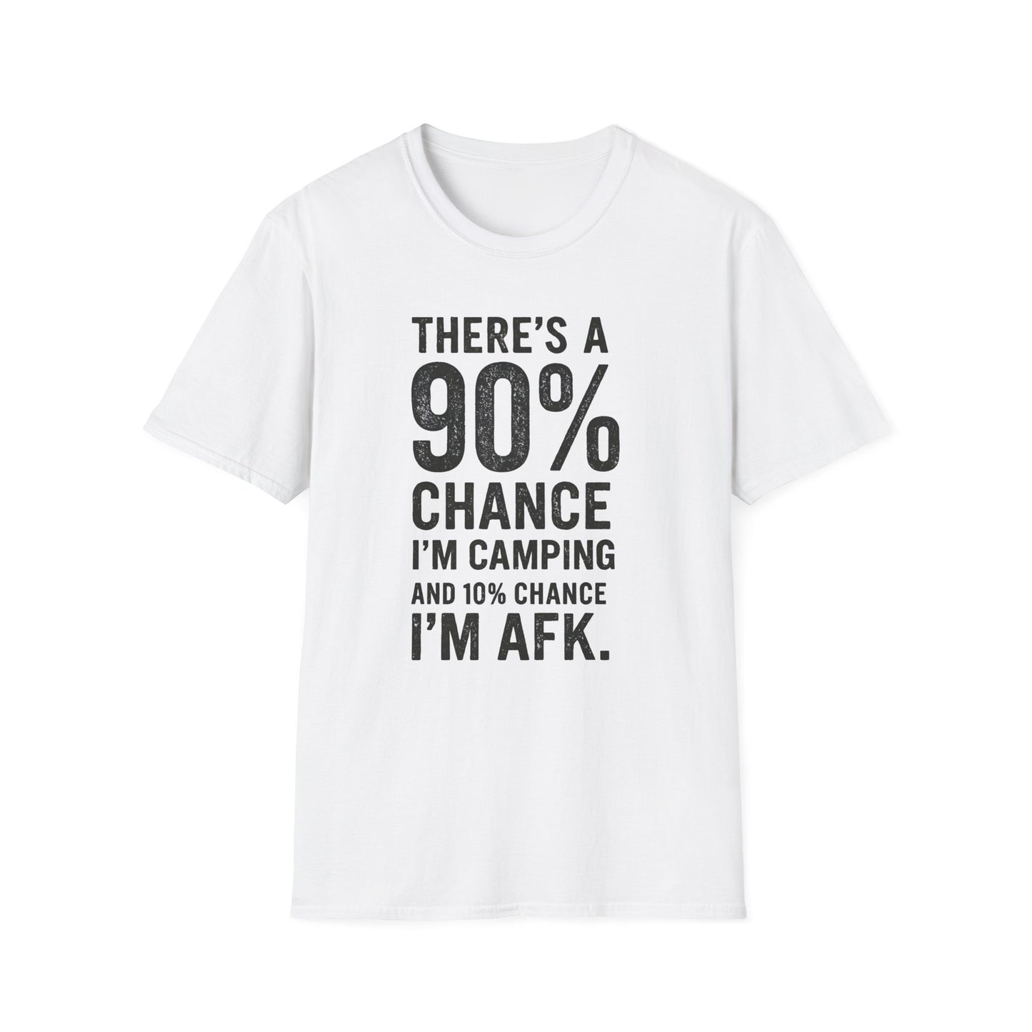 THERE'S A 90% CHANCE I'M CAMPING T-Shirt