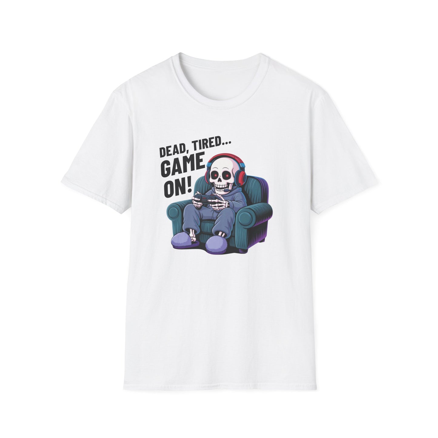DEAD, TIRED... GAME ON! T-Shirt