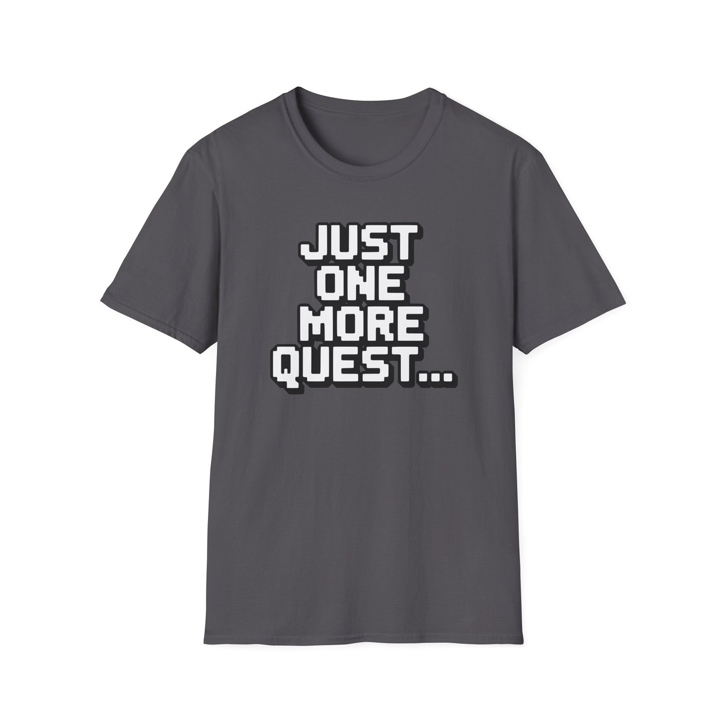 JUST ONE MORE QUEST... T-Shirt
